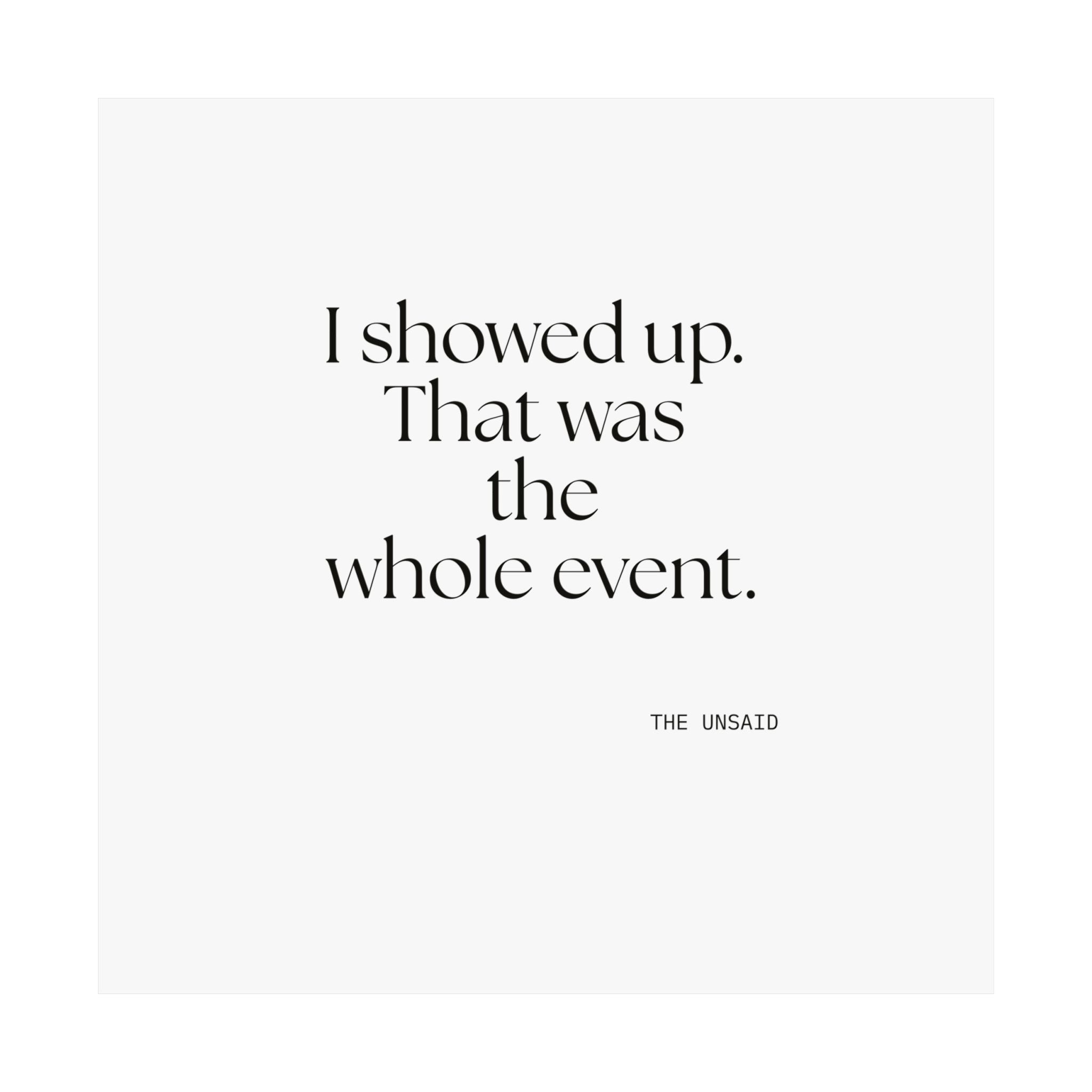 I showed up. That was the whole event - Poster - For Introverts