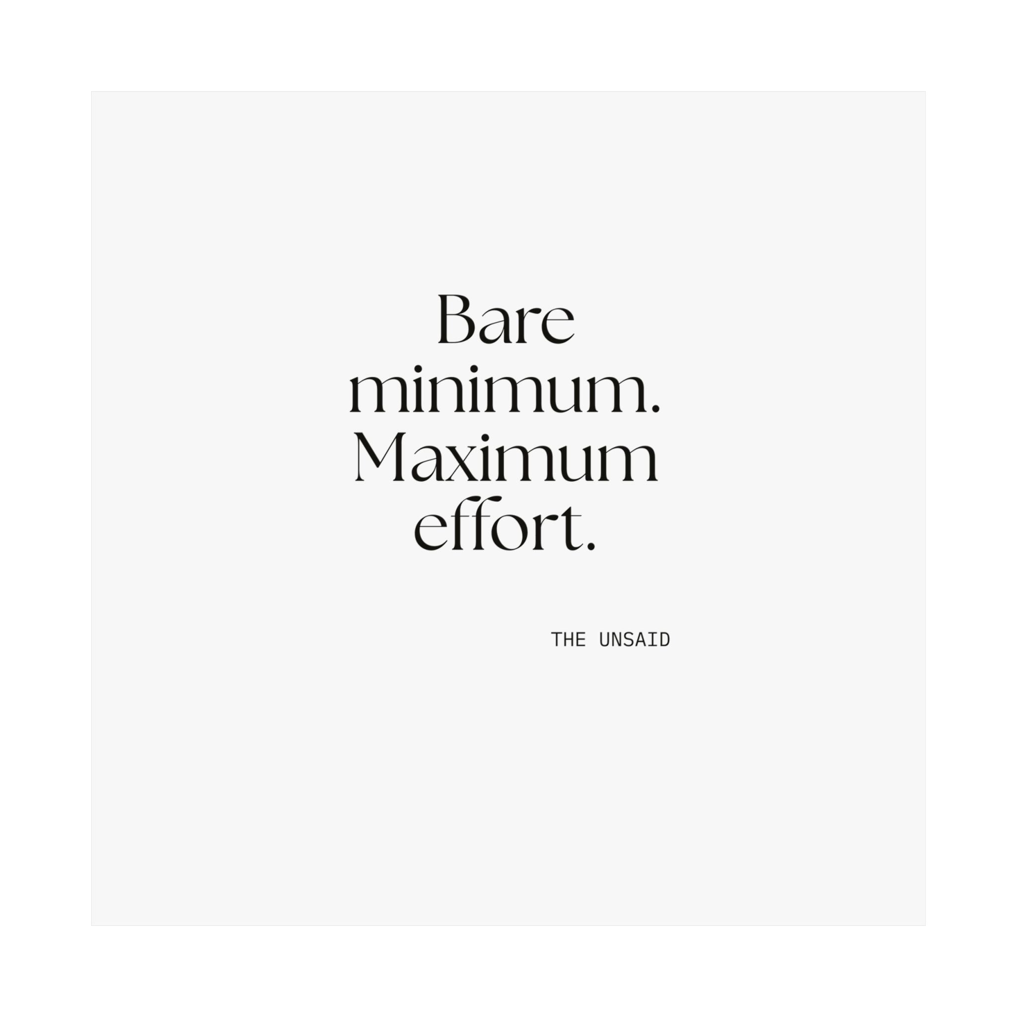 Bare minimum. Maximum effort - Poster - Dry Humor