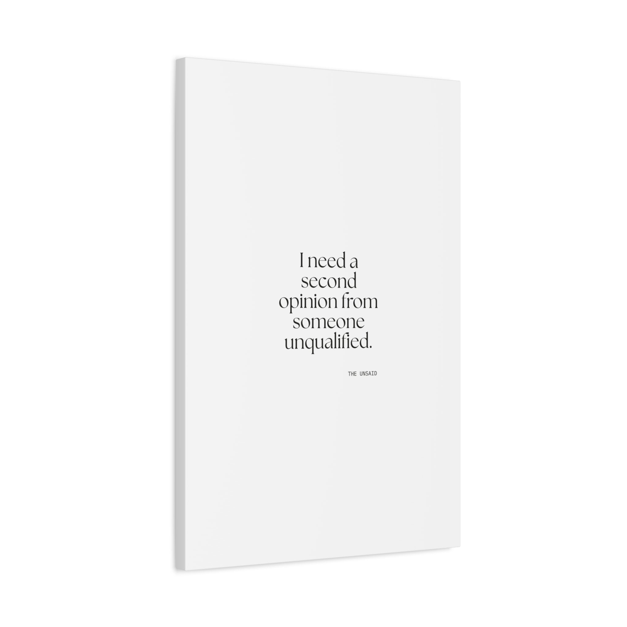 I need a second opinion from someone unqualified - Canvas Print - For Overthinkers