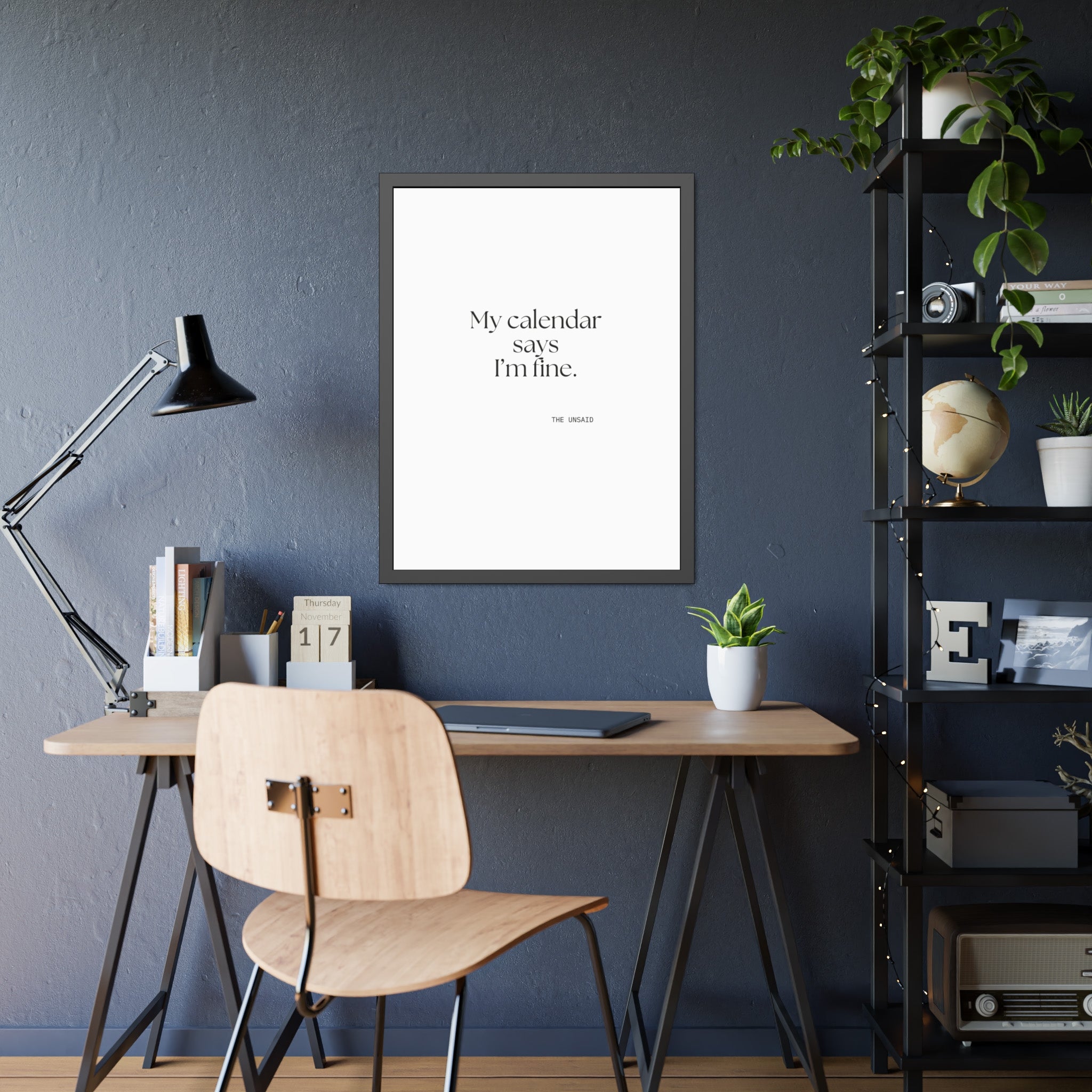 My calendar says I’m fine - Framed Print - For Tired Days