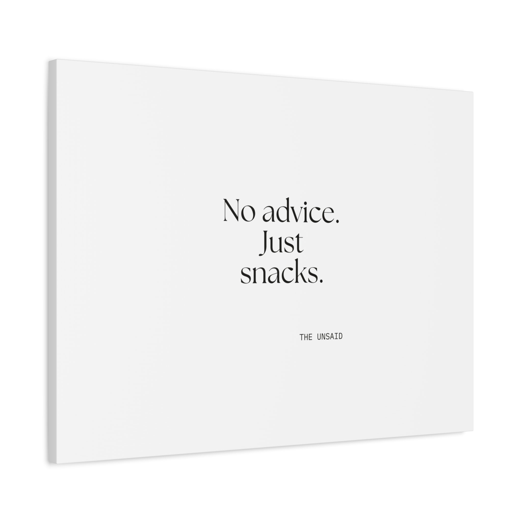 No advice. Just snacks - Canvas Print - For Someone Who Stays