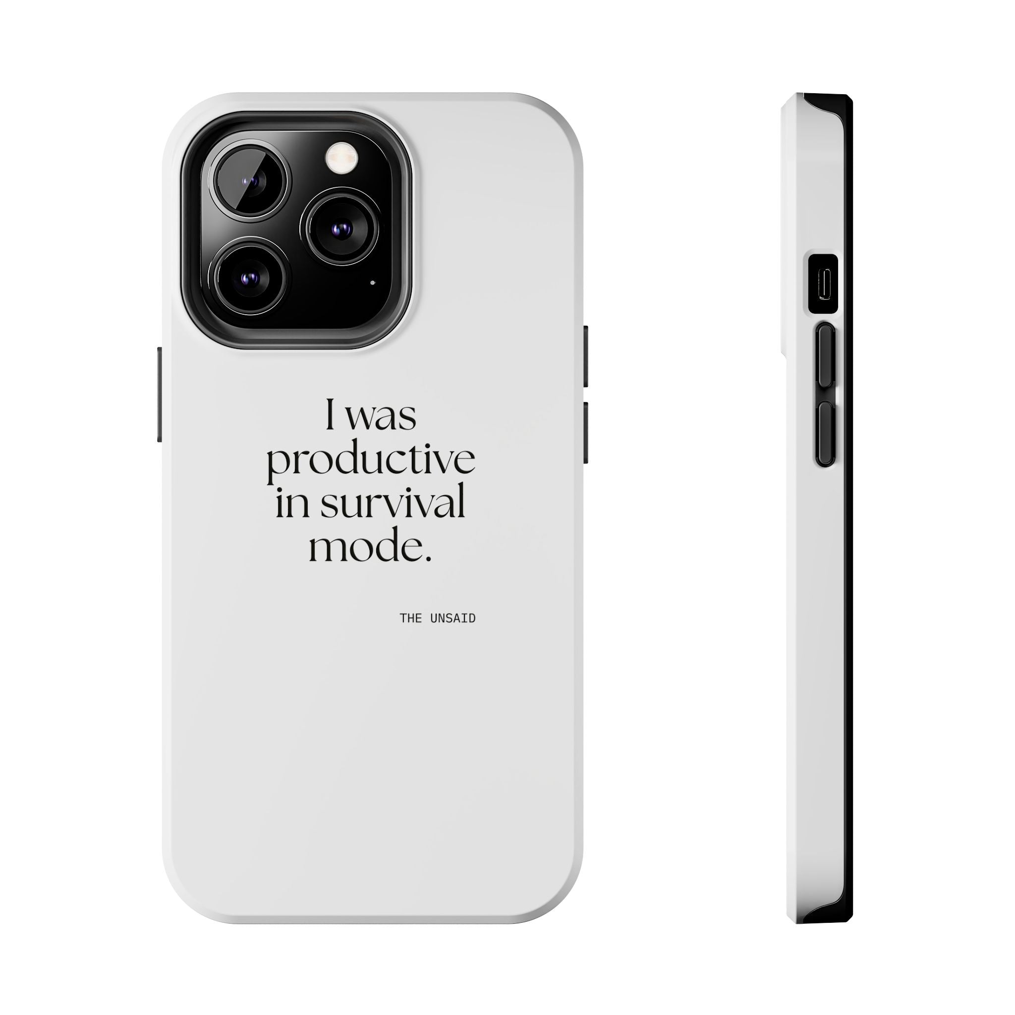 I was productive in survival mode - Tough Phone Case - For Tired Days