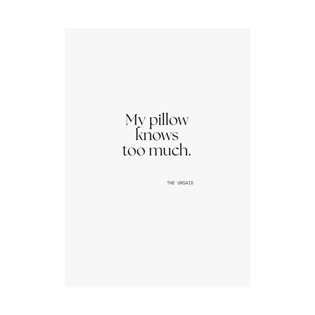 My pillow knows too much - Poster - For Overthinkers