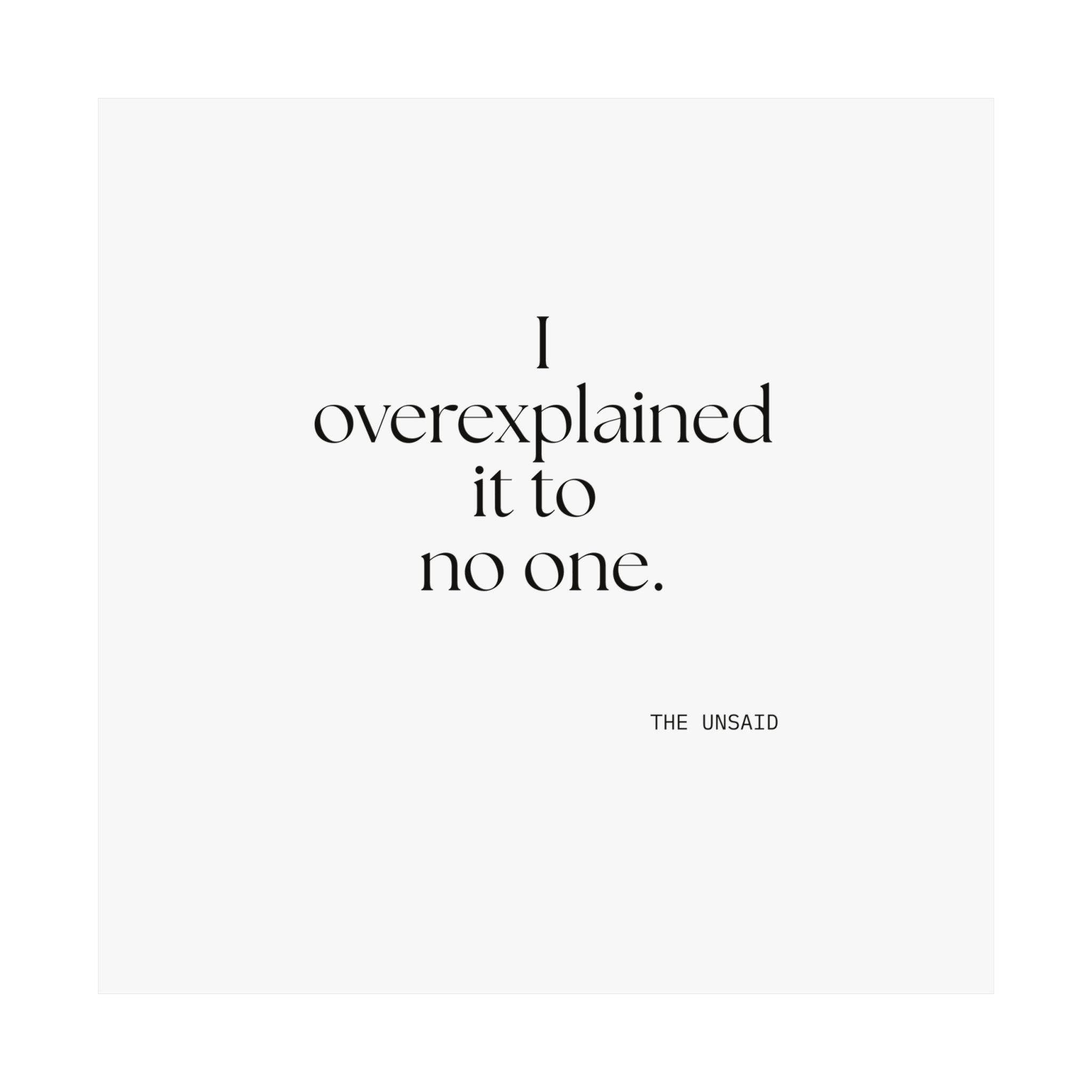 I overexplained it to no one - Poster - For Overthinkers
