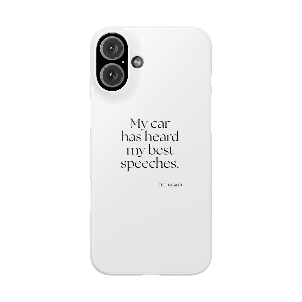 My car has heard my best speeches - Phone Case - For Quiet Minds