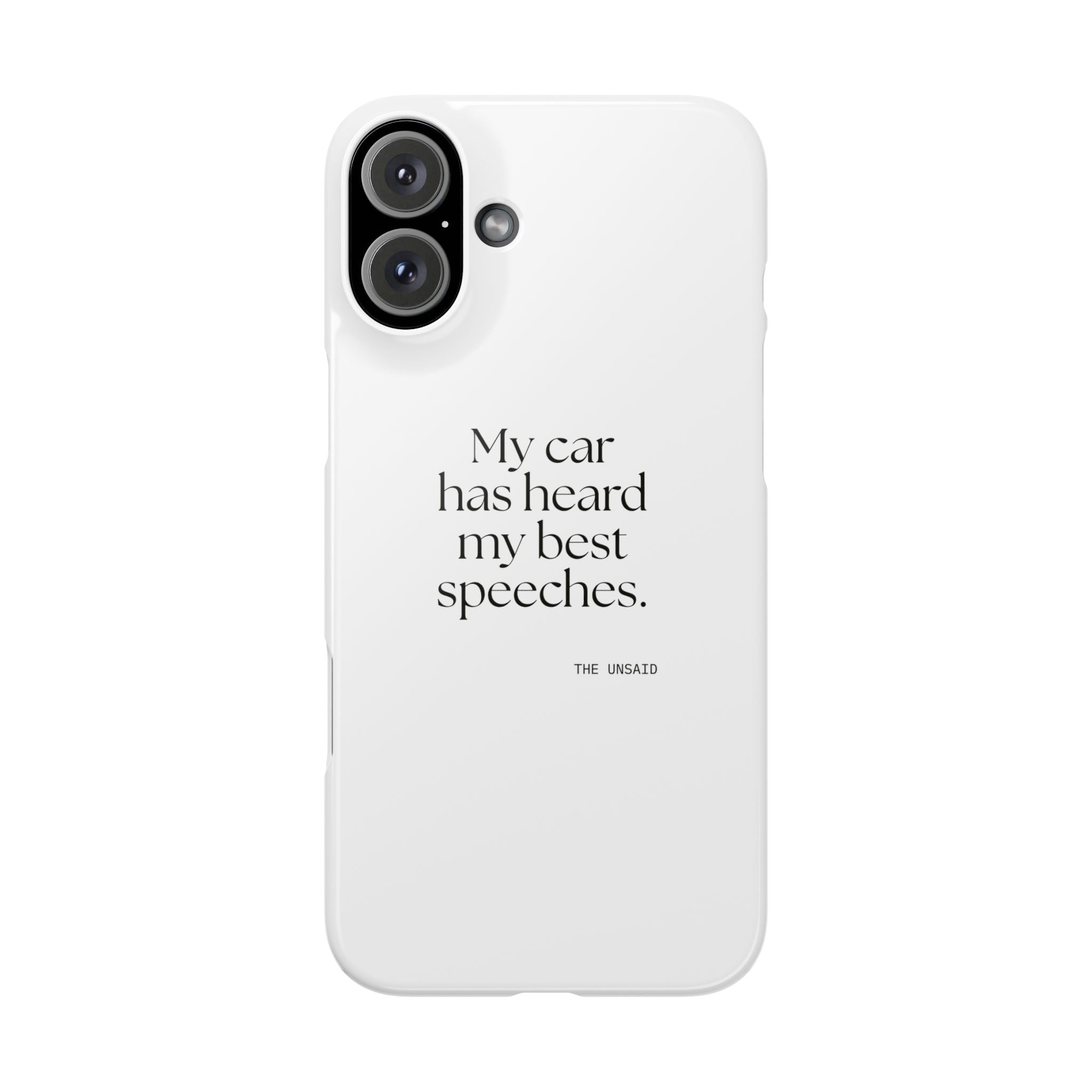 My car has heard my best speeches - Phone Case - For Quiet Minds