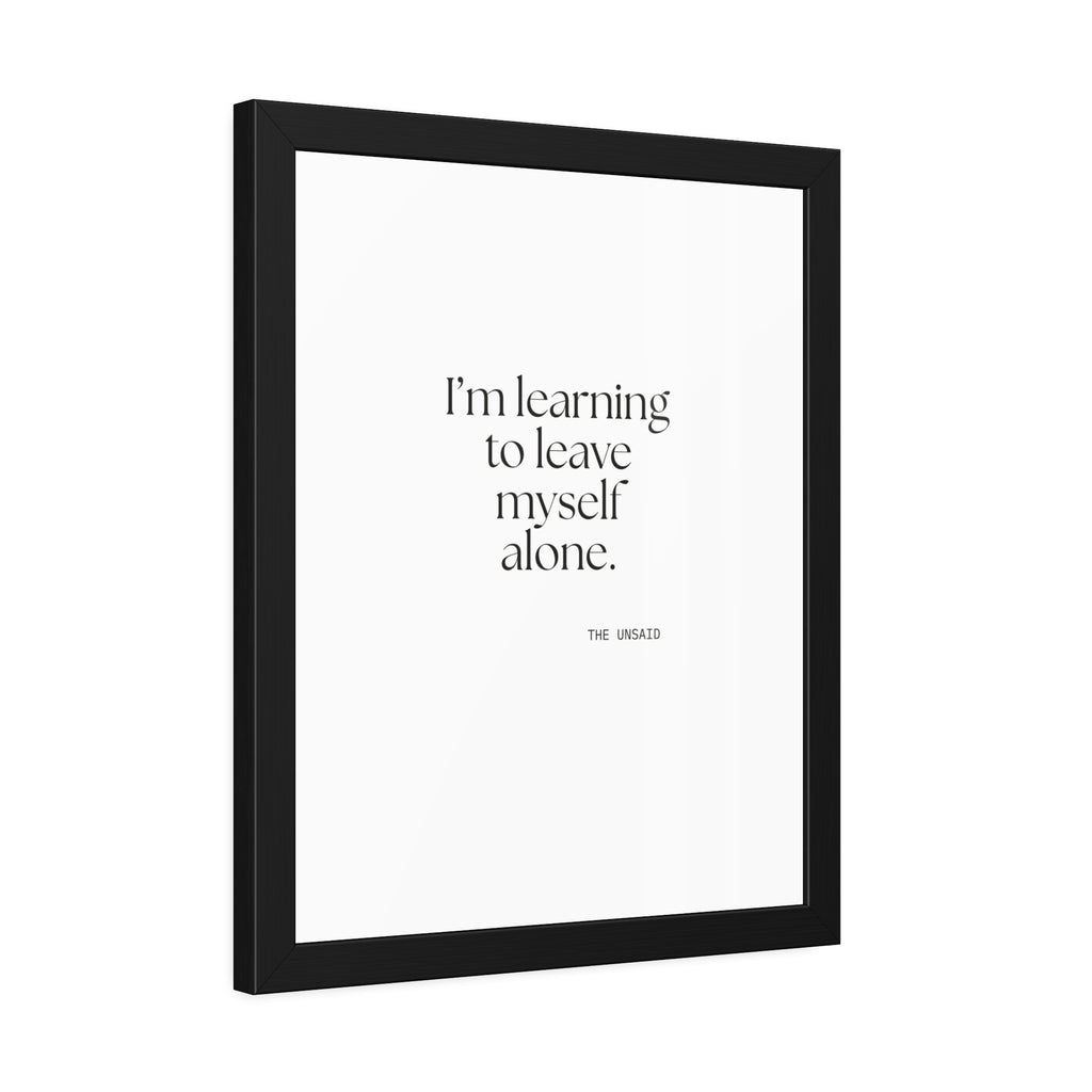 I’m learning to leave myself alone - Framed Print - Dry Humor