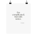 I’m complicated, but with notes - Poster - Dry Humor