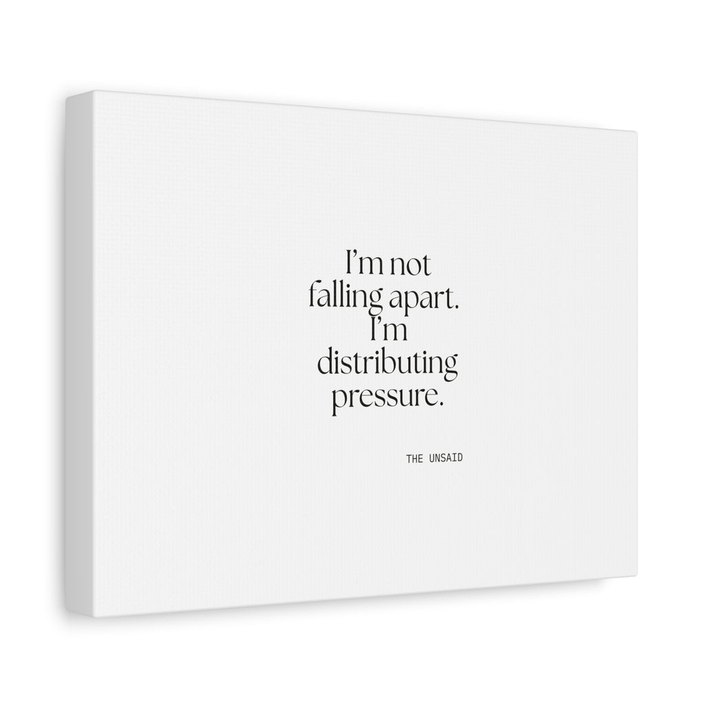I’m not falling apart. I’m distributing pressure - Canvas Print - For Introverts
