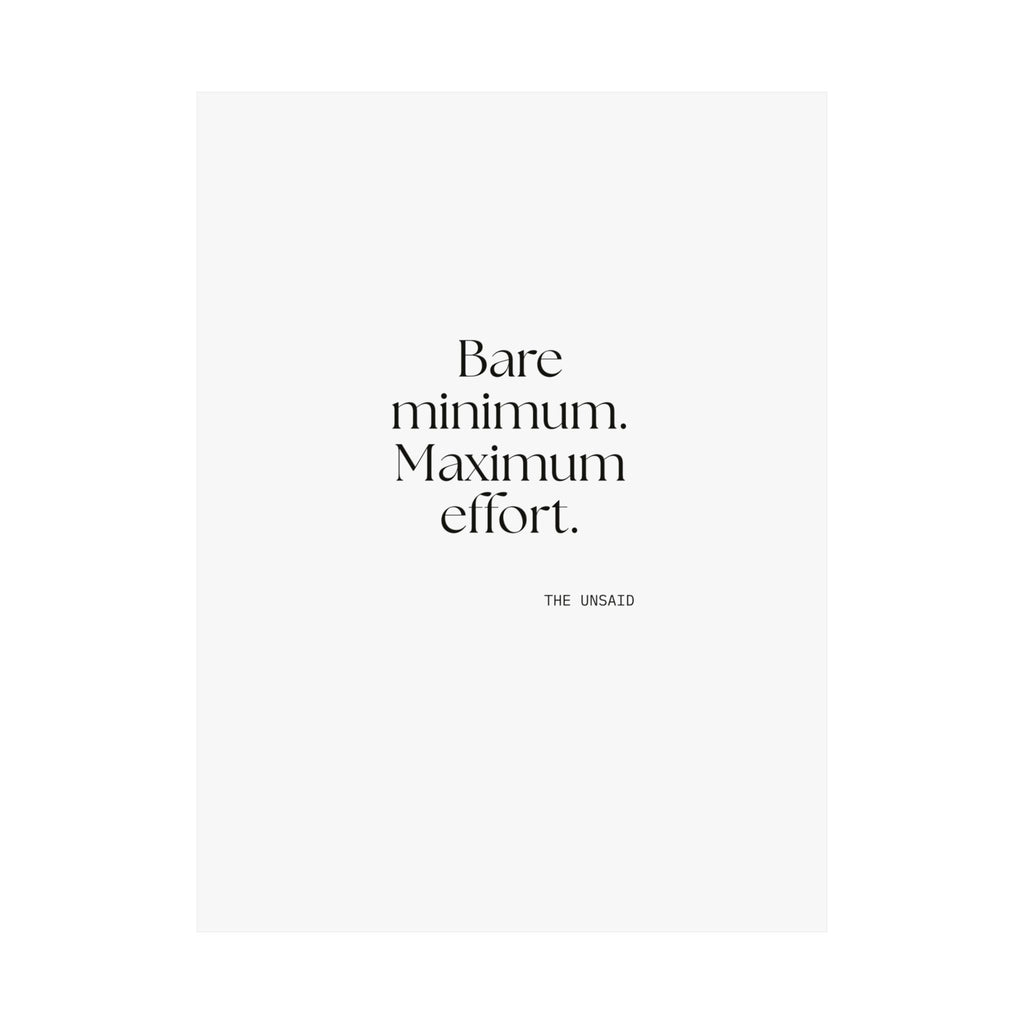 Bare minimum. Maximum effort - Poster - Dry Humor