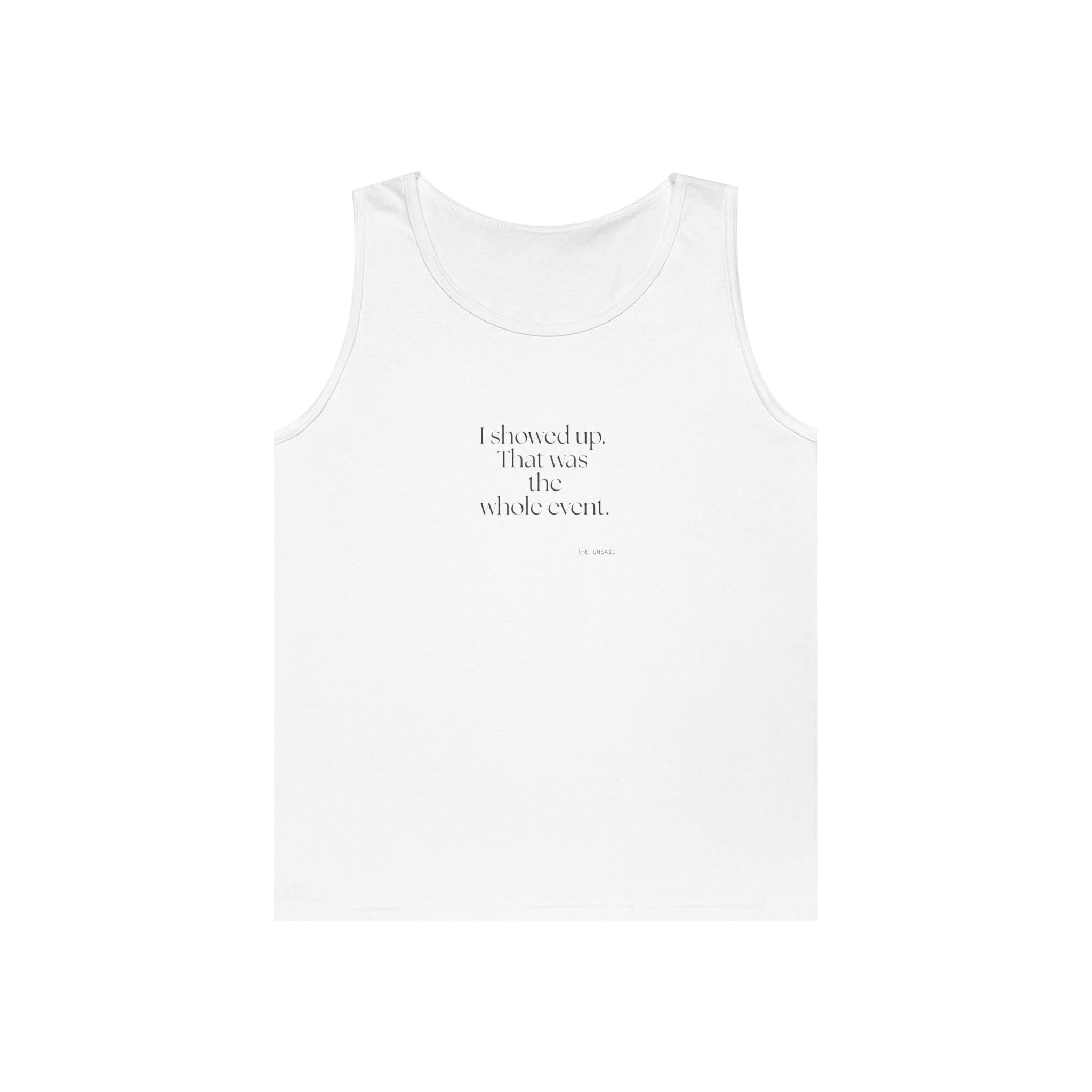 I showed up. That was the whole event - Tank Top - For Introverts
