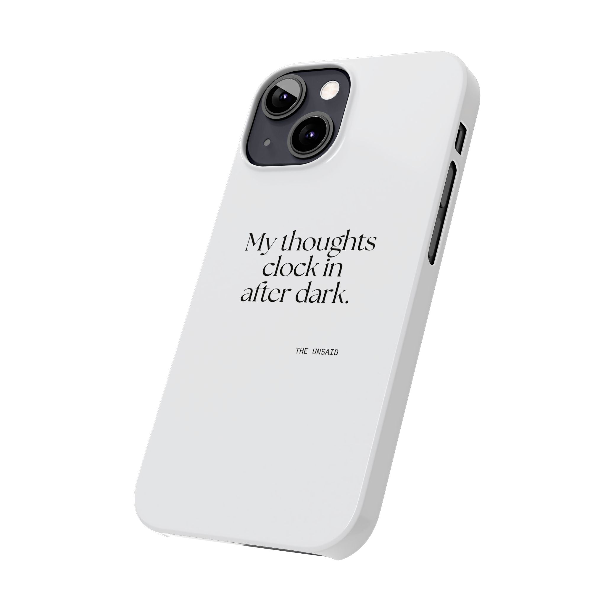My thoughts clock in after dark - Phone Case - For Overthinkers