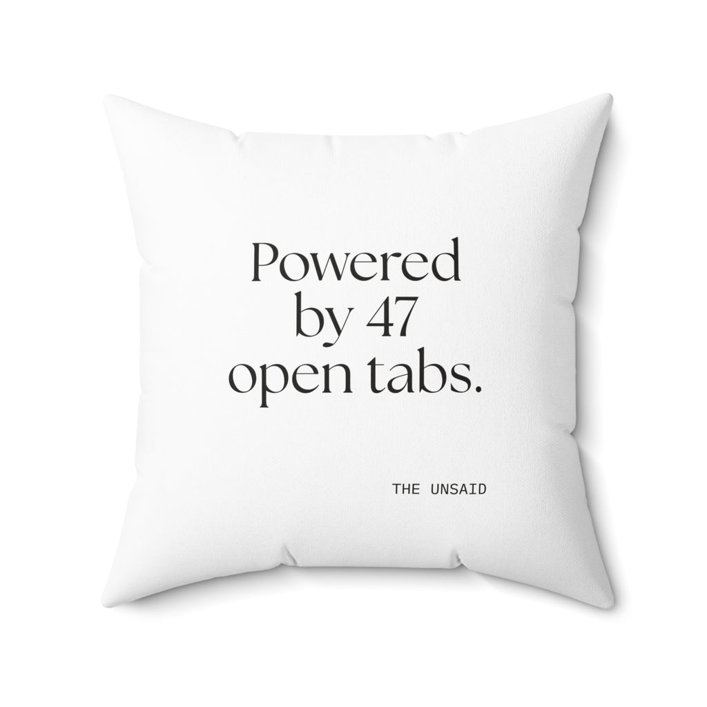Powered by 47 open tabs - Throw Pillow - For Tired Days