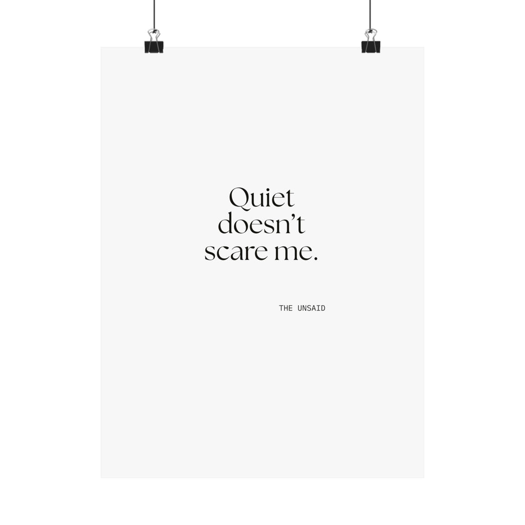 Quiet doesn’t scare me - Poster - For Someone Who Stays