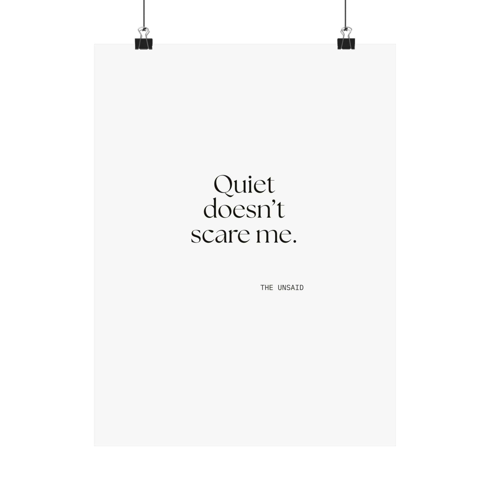 Quiet doesn’t scare me - Poster - For Someone Who Stays