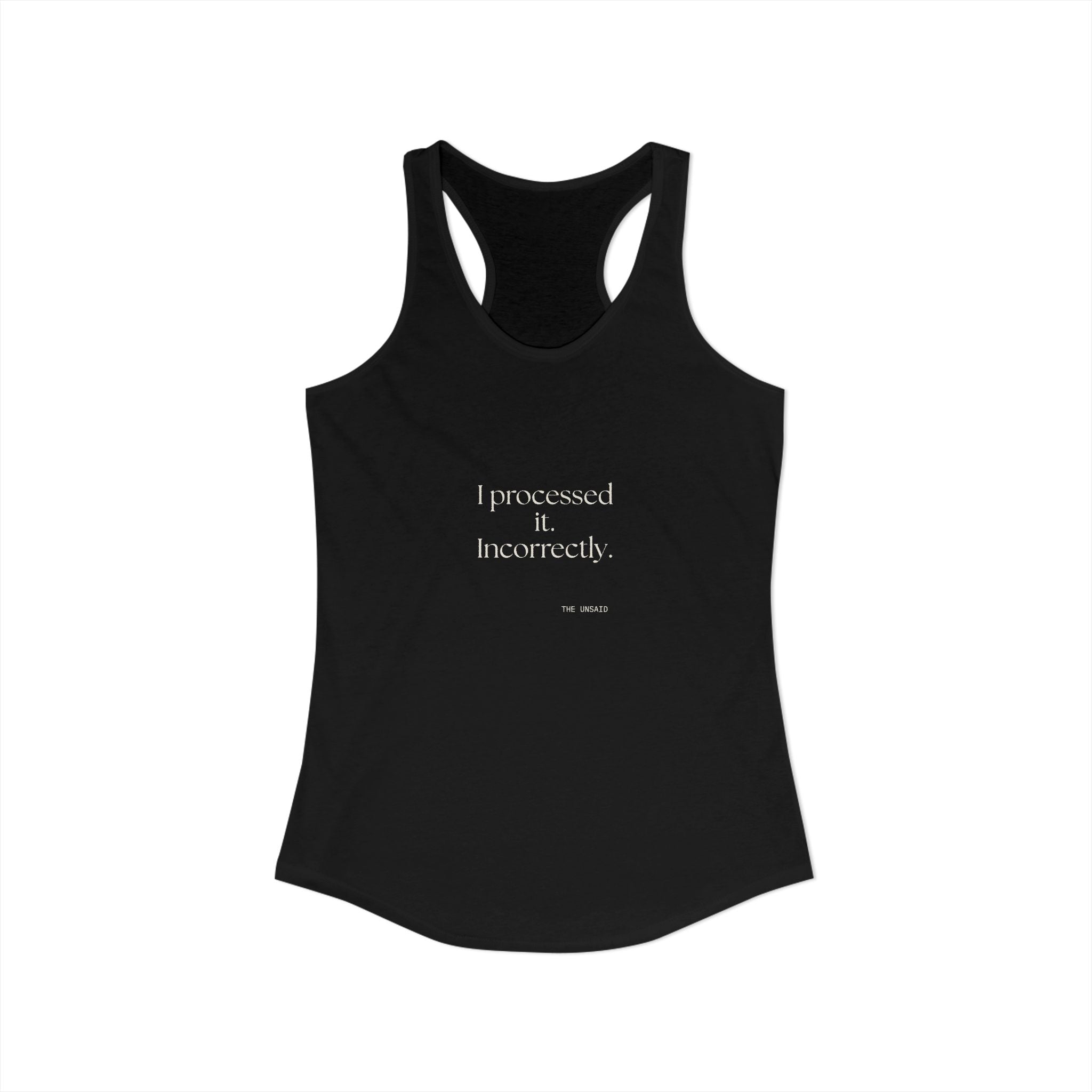 I processed it. Incorrectly - Women's Tank Top - Dry Humor
