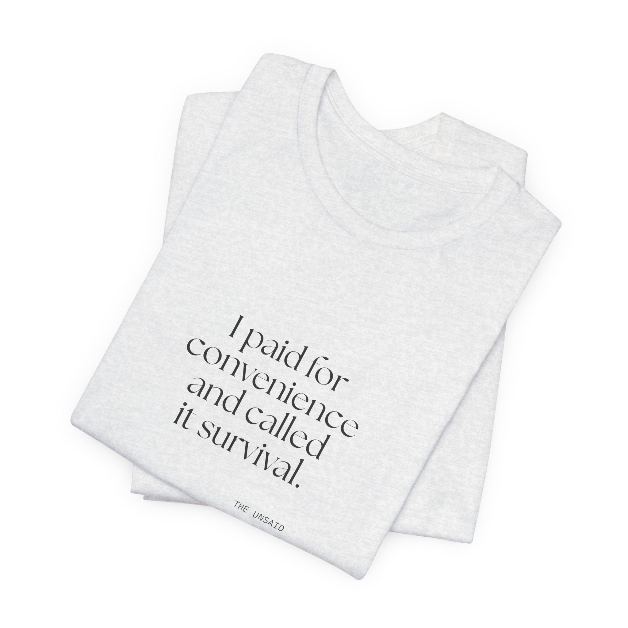 I paid for convenience and called it survival - Shirt - Dry Humor
