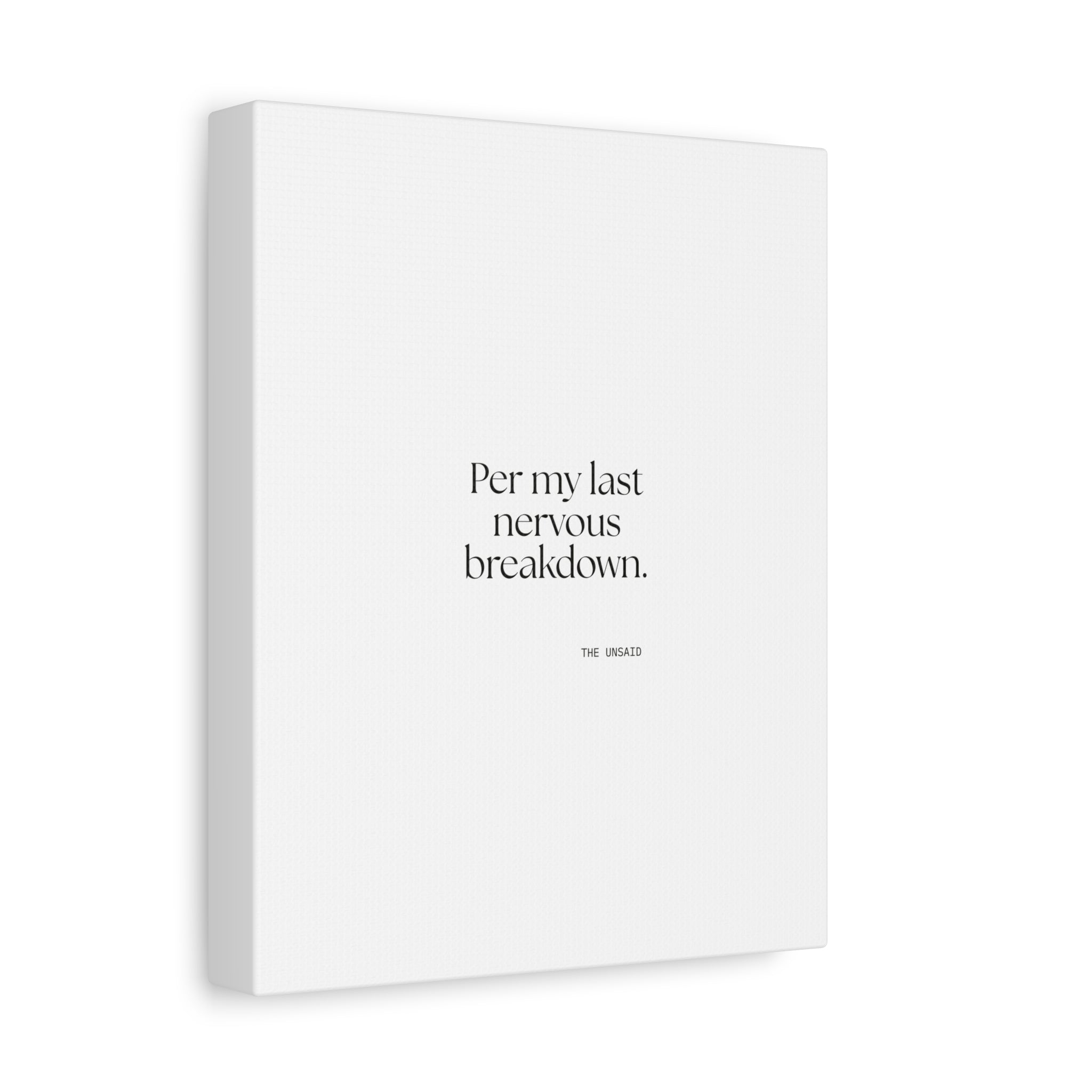 Per my last nervous breakdown - Canvas Print - For Tired Days