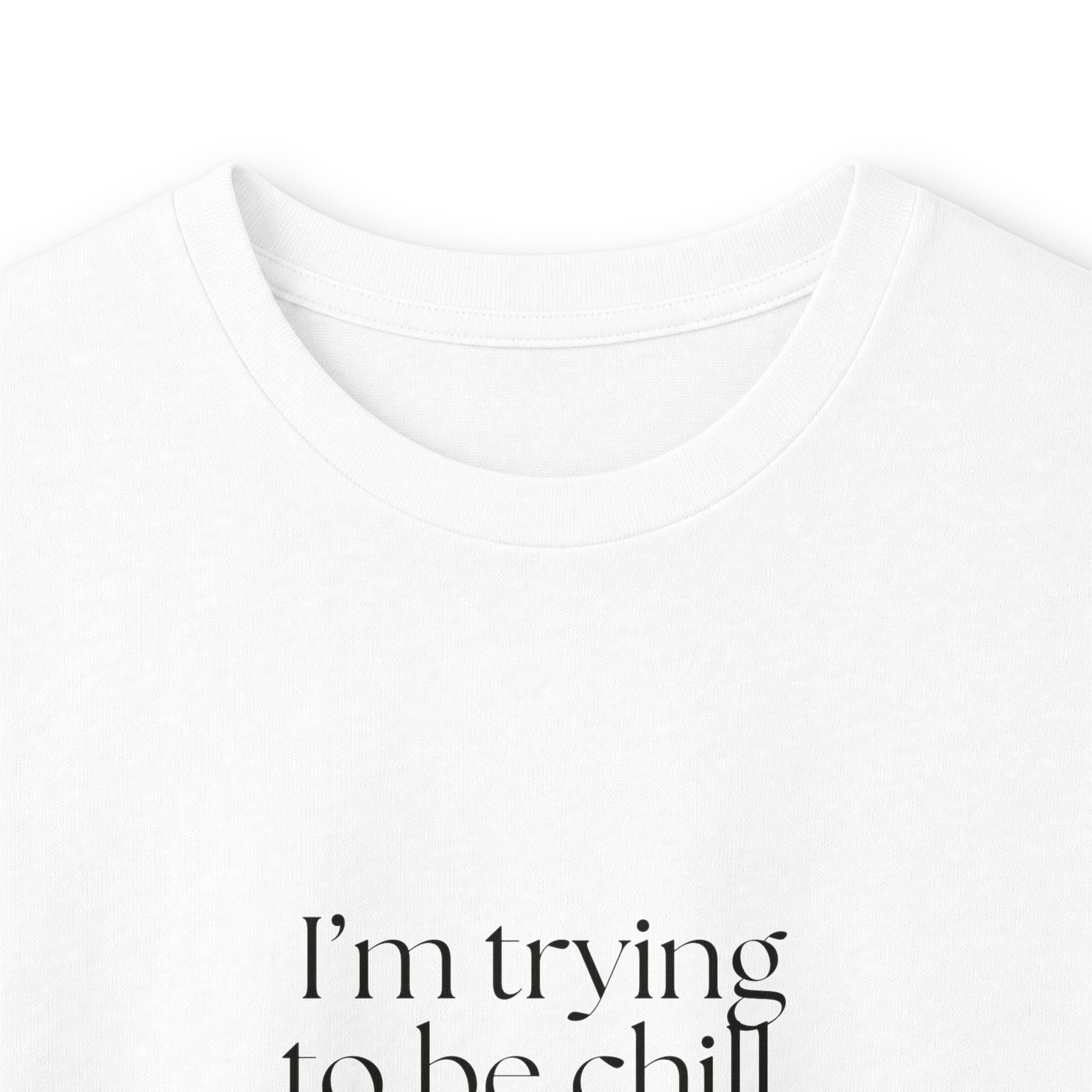 I’m trying to be chill. There’s paperwork - Long Sleeve Shirt - Dry Humor