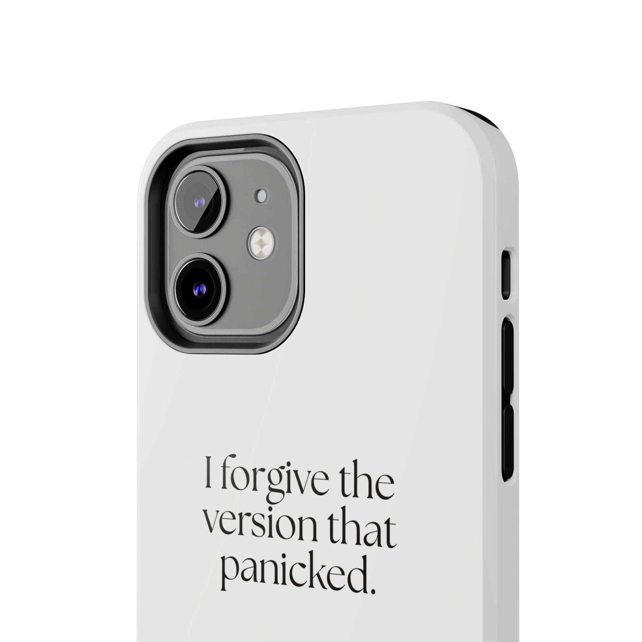 I forgive the version that panicked - Tough Phone Case - Dry Humor