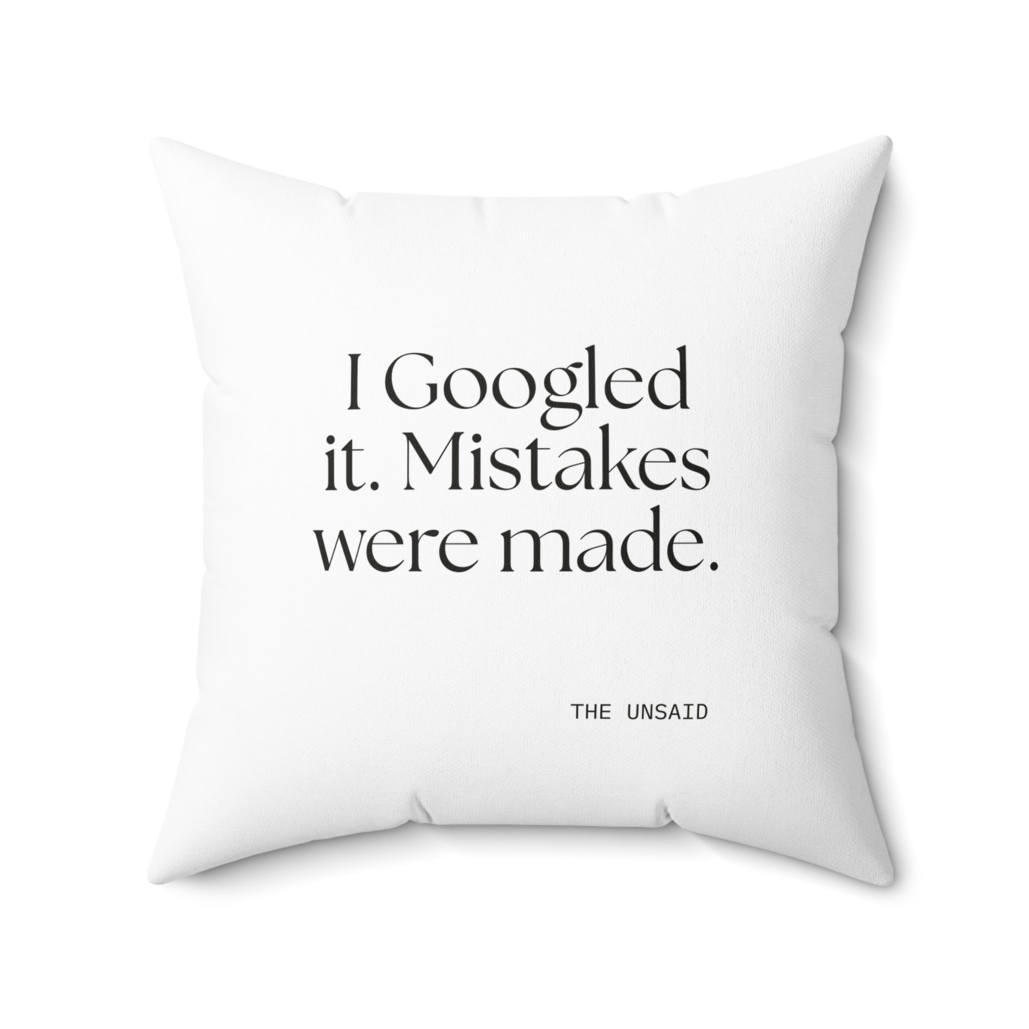 I Googled it. Mistakes were made - Throw Pillow - For Overthinkers