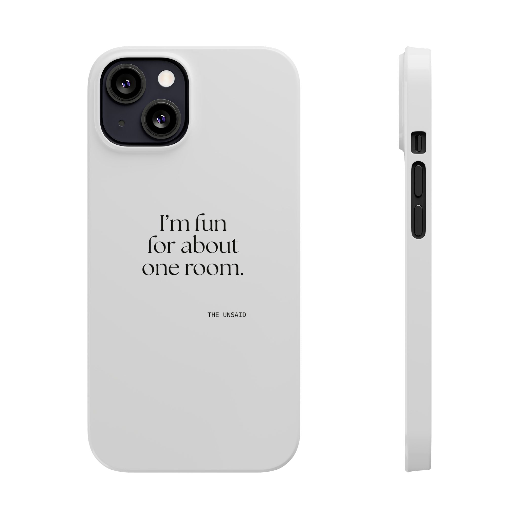 I’m fun for about one room - Phone Case - For Introverts