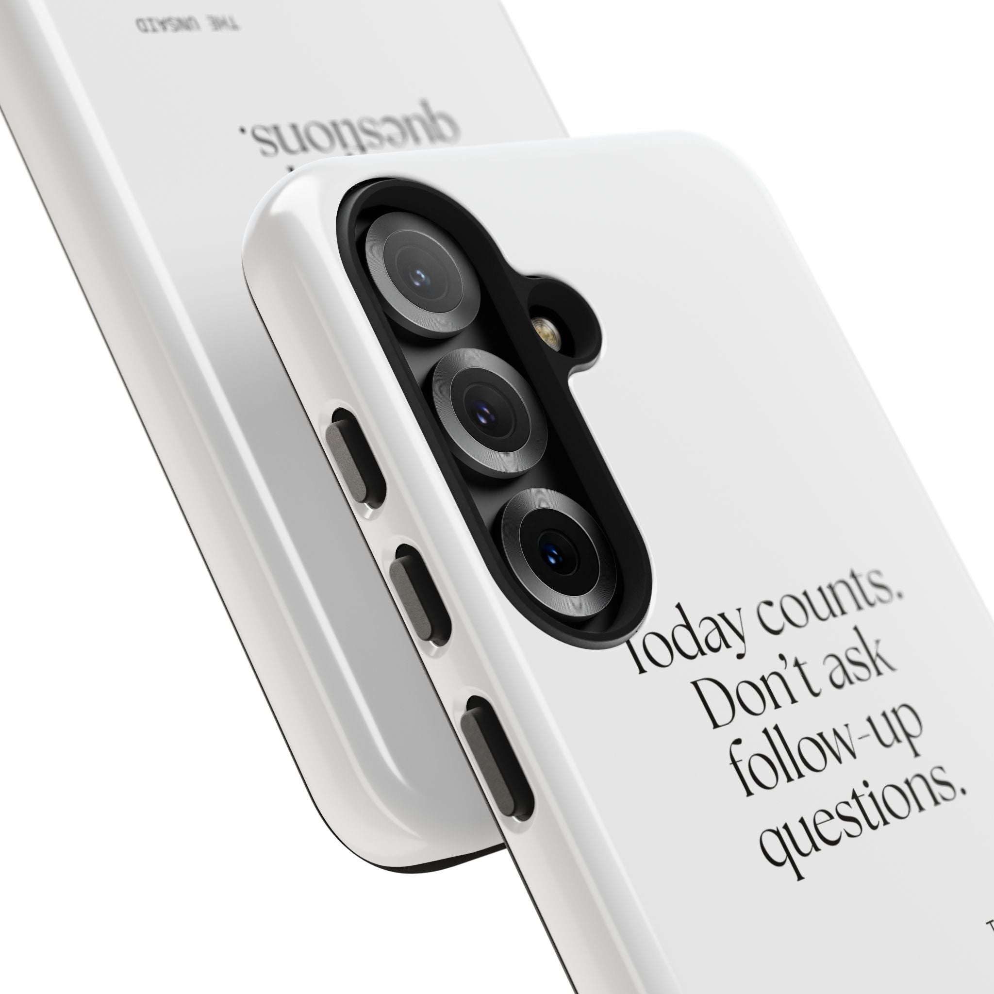 Today counts. Don’t ask follow-up questions - Tough Phone Case - Dry Humor