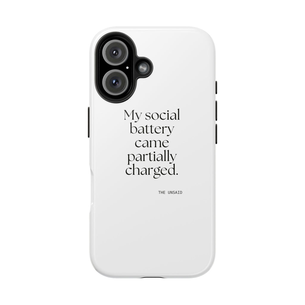 My social battery came partially charged - Tough Phone Case - For Introverts