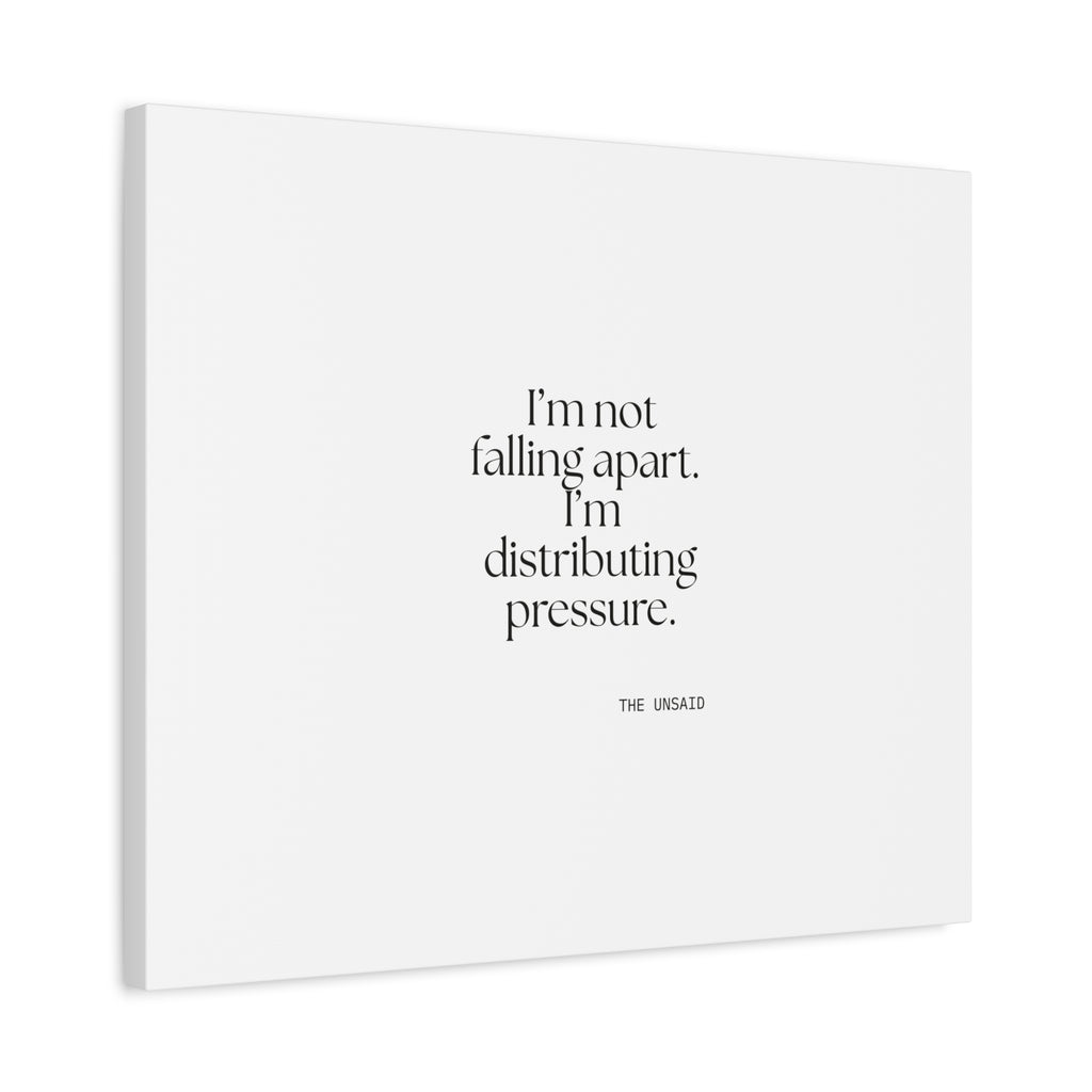 I’m not falling apart. I’m distributing pressure - Canvas Print - For Introverts
