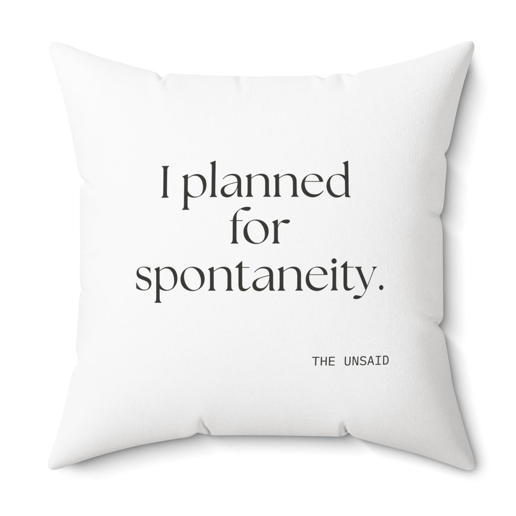 I planned for spontaneity - Throw Pillow - Dry Humor