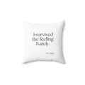 I survived the feeling. Barely - Throw Pillow - Dry Humor
