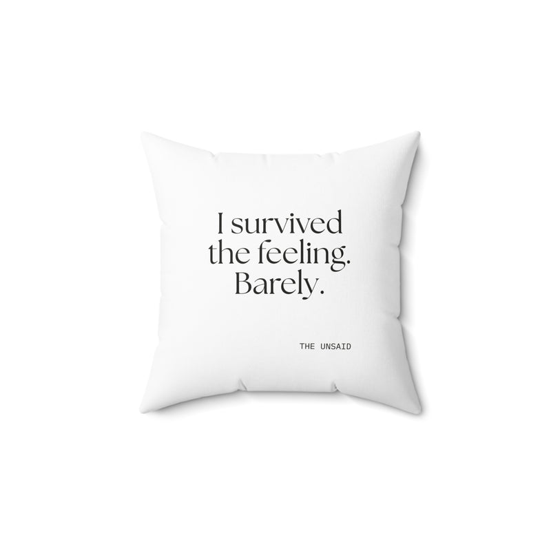 Throw Pillow — I survived the feeling. Barely.