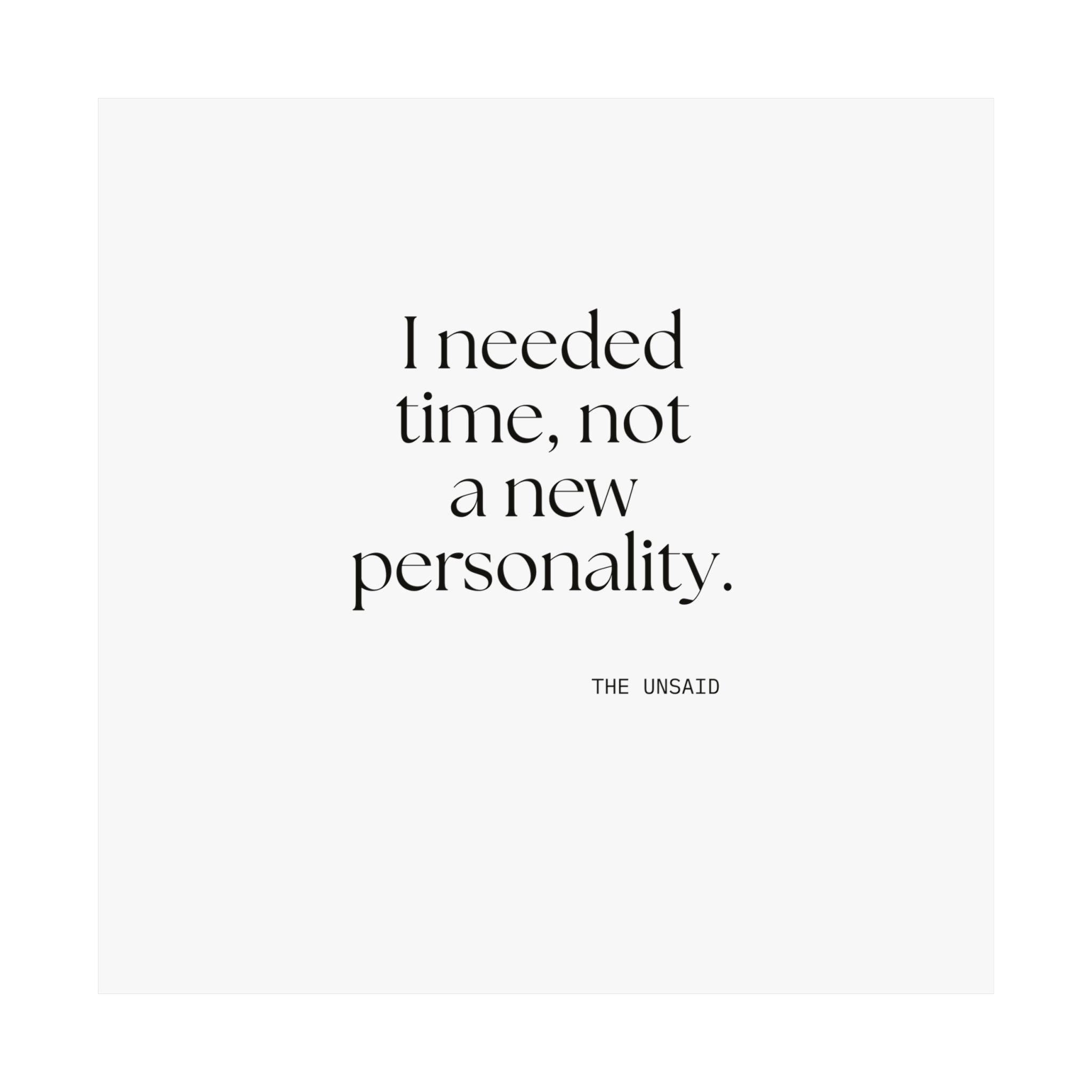 I needed time, not a new personality - Poster - Dry Humor