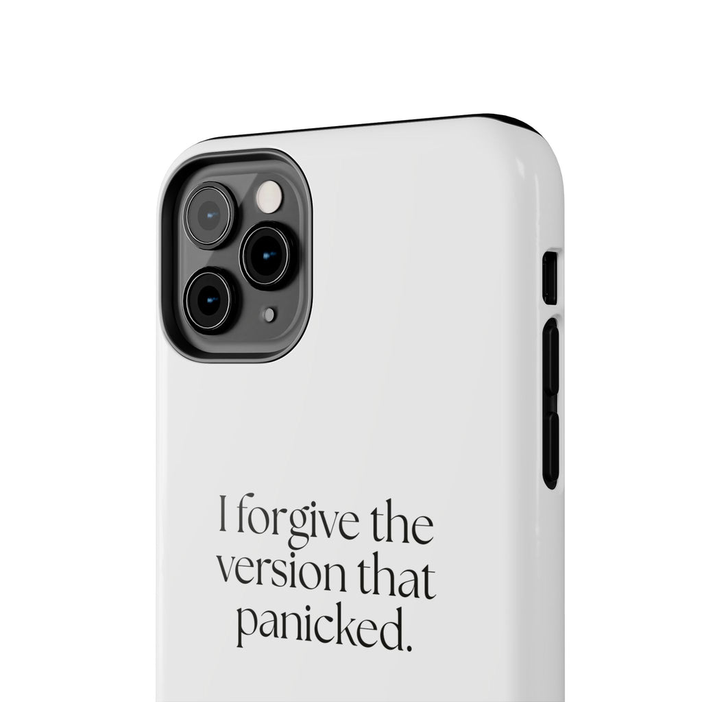 I forgive the version that panicked - Tough Phone Case - Dry Humor