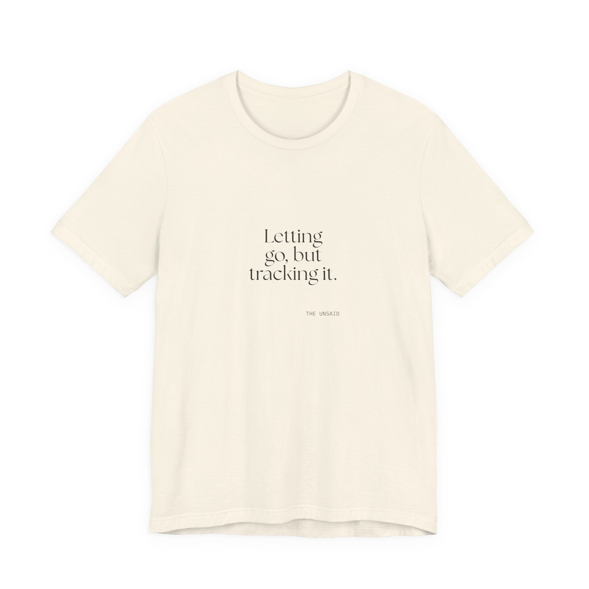 Letting go, but tracking it - Shirt - Dry Humor
