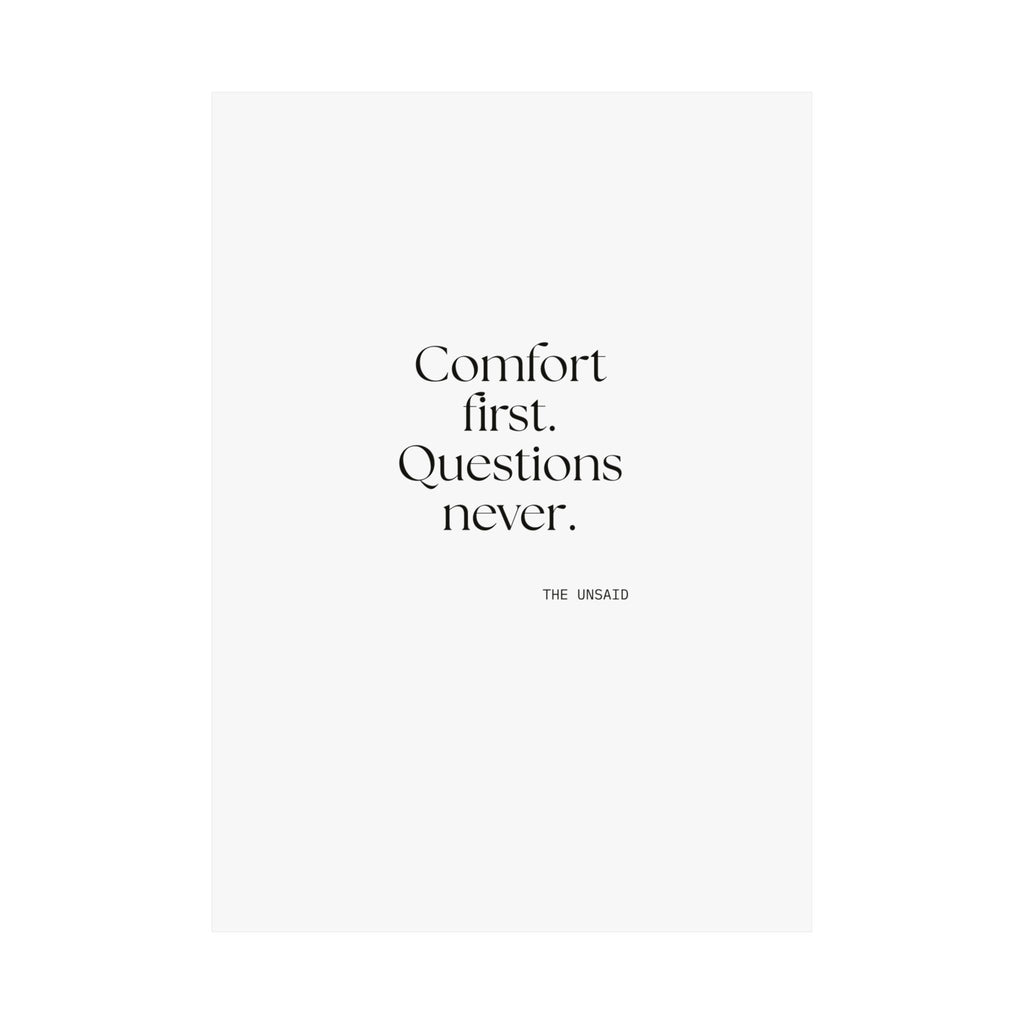 Comfort first. Questions never - Poster - Dry Humor