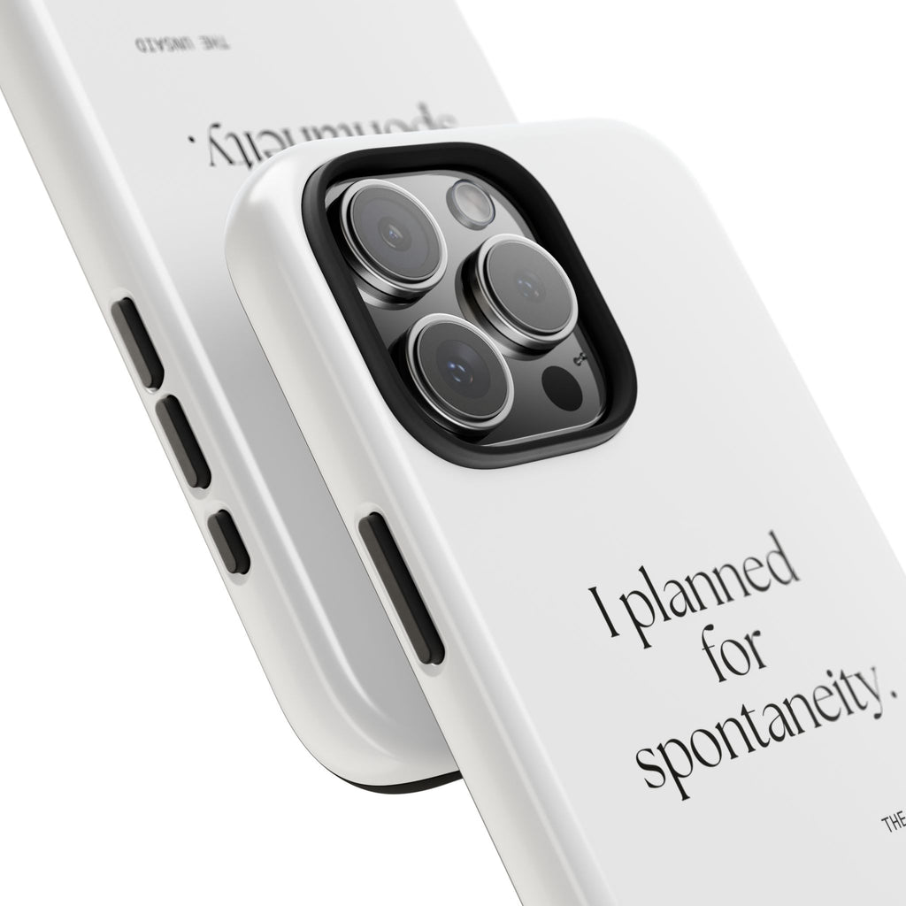 I planned for spontaneity - Tough Phone Case - Dry Humor