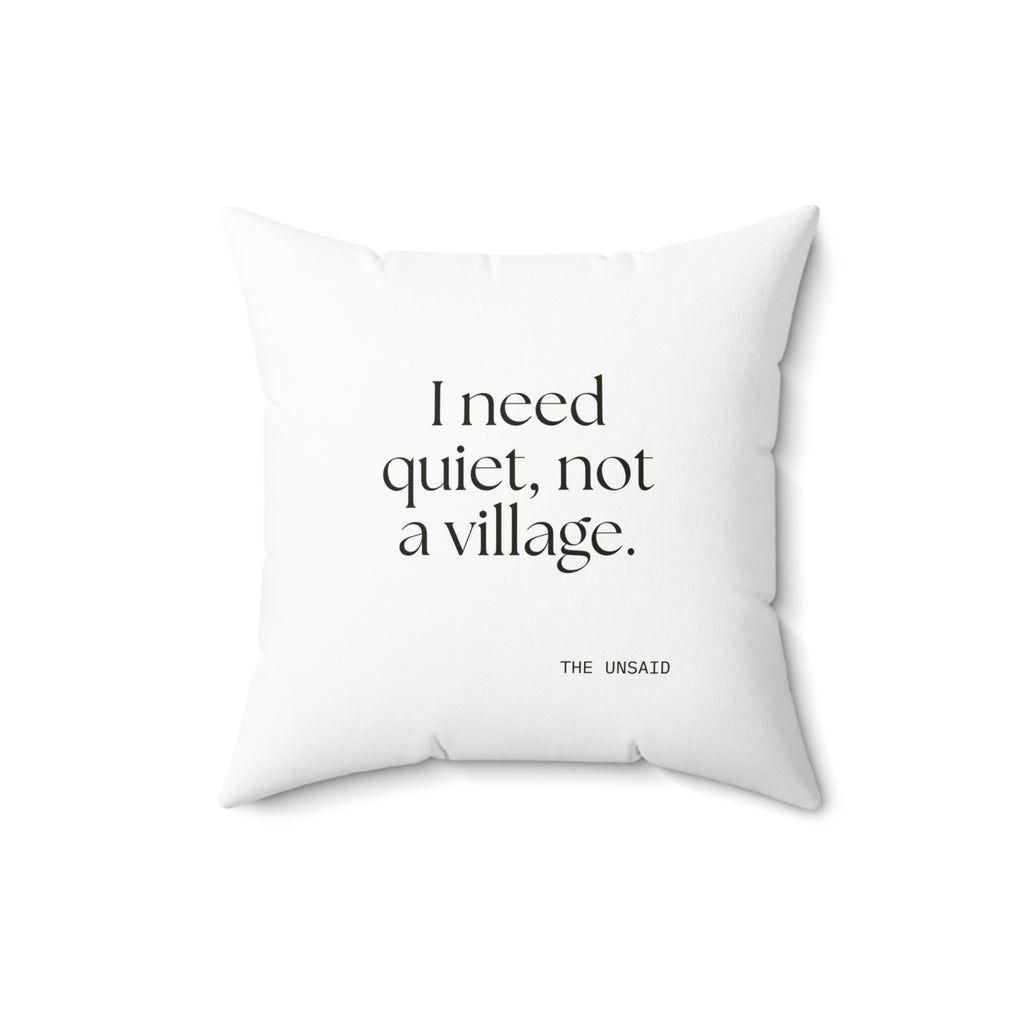 I need quiet, not a village - Throw Pillow - Dry Humor
