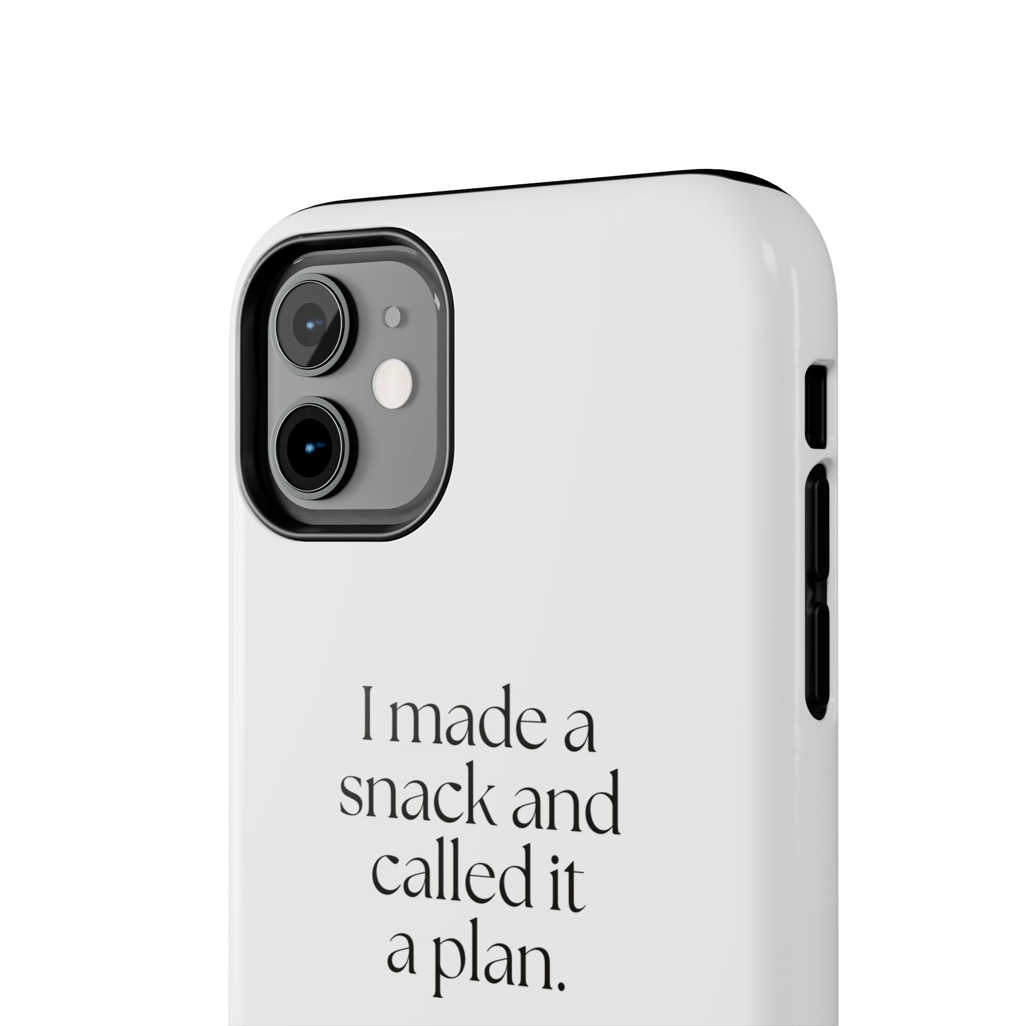I made a snack and called it a plan - Tough Phone Case - Dry Humor