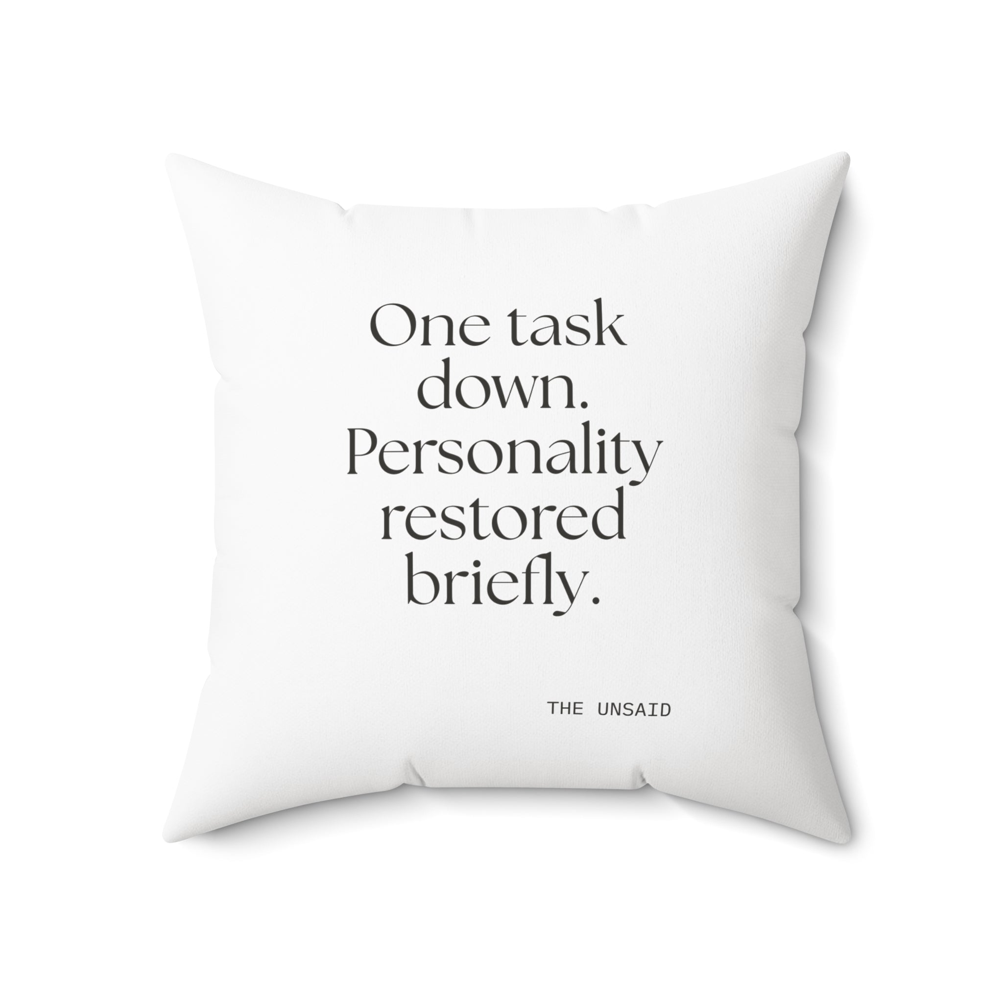 One task down. Personality restored briefly - Throw Pillow - Dry Humor