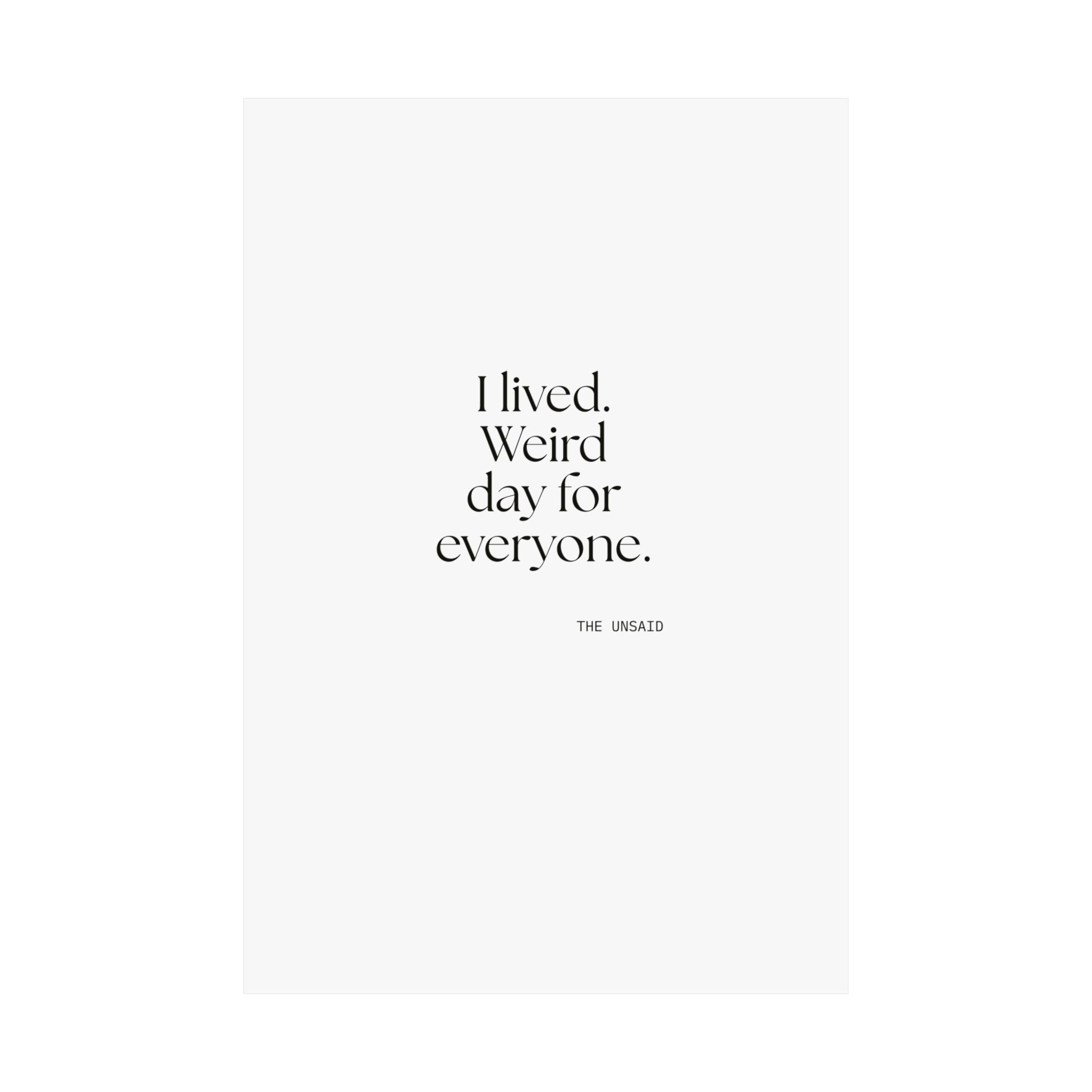 I lived. Weird day for everyone - Poster - For Introverts