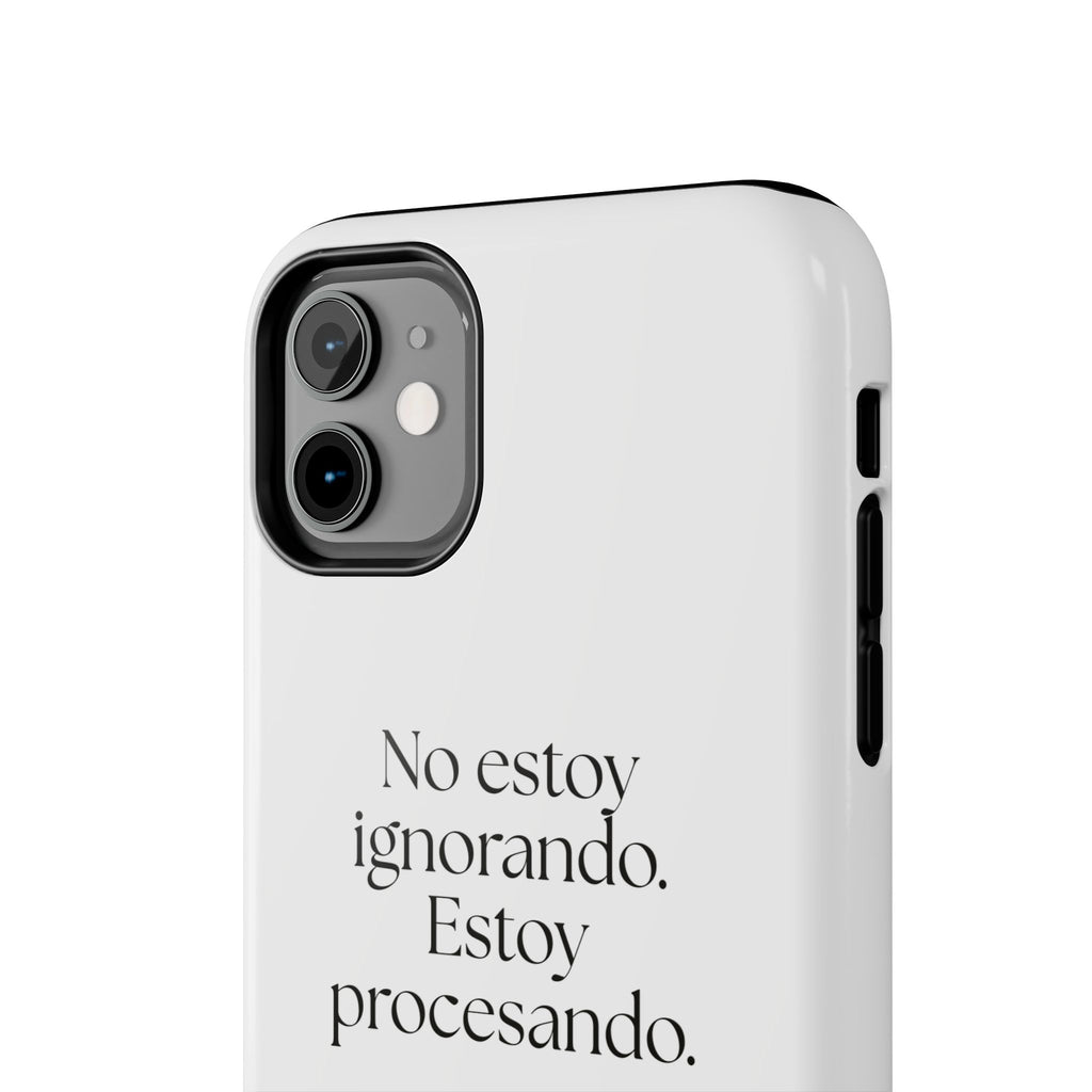 No estoy ignorando. Estoy procesando - Tough Phone Case - En Español