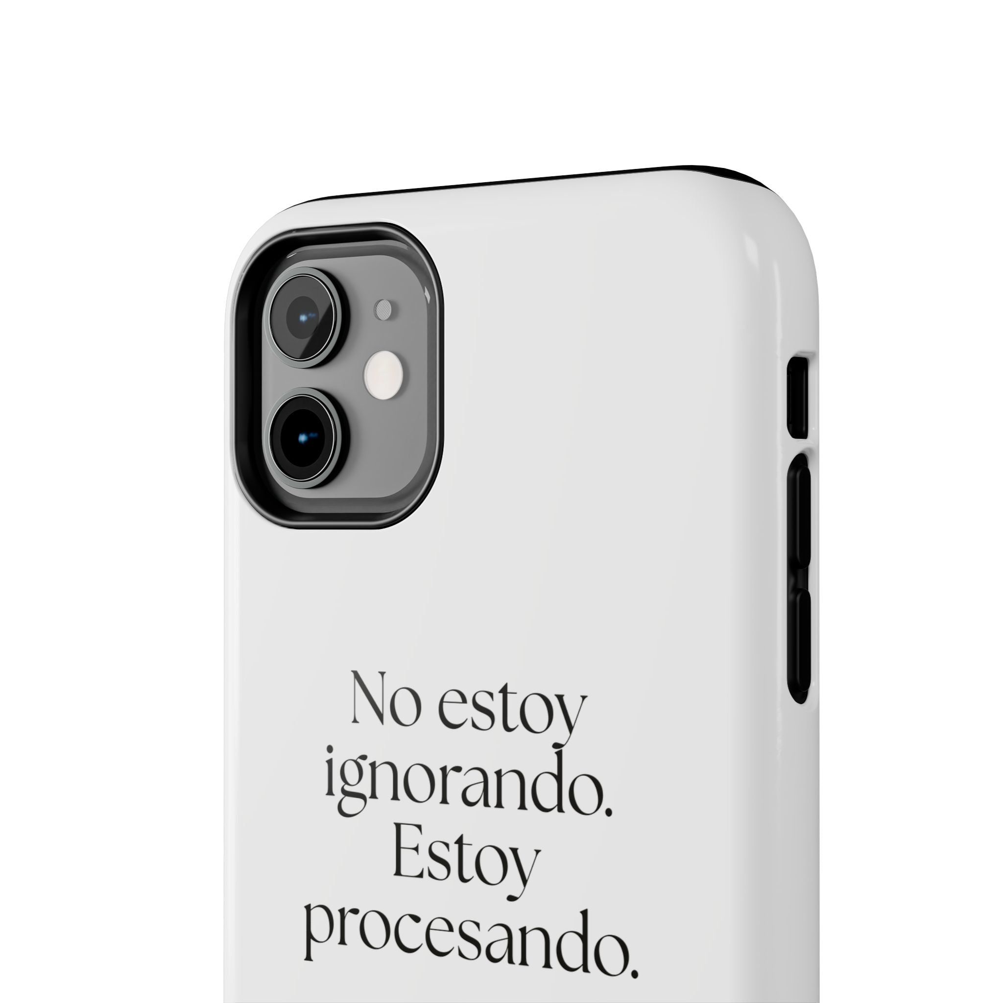 No estoy ignorando. Estoy procesando - Tough Phone Case - En Español