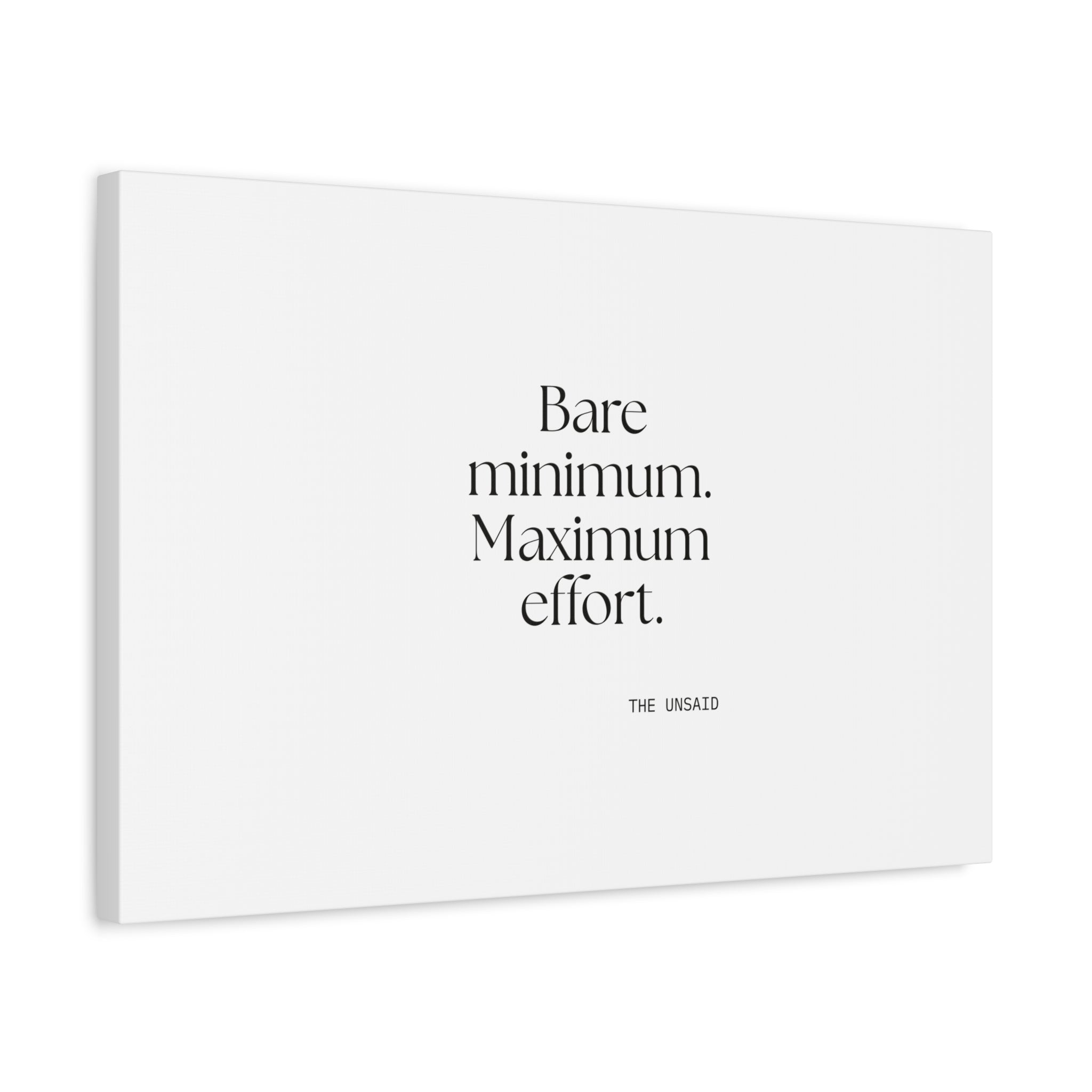 Bare minimum. Maximum effort - Canvas Print - Dry Humor