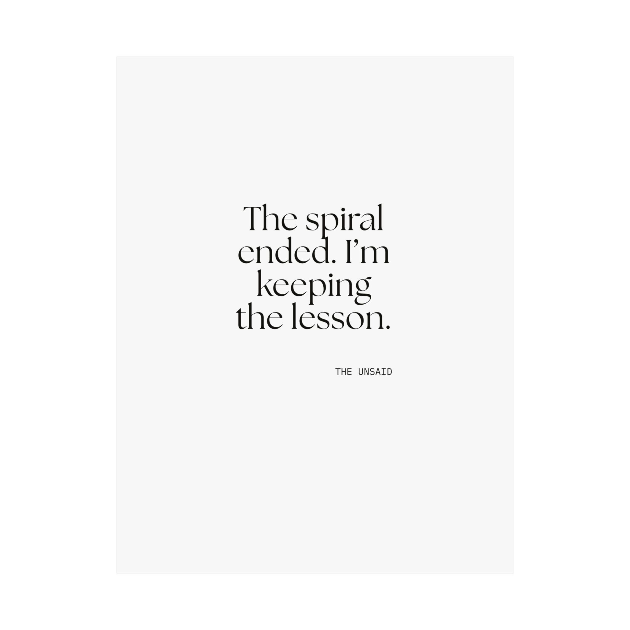 The spiral ended. I’m keeping the lesson - Poster - Dry Humor