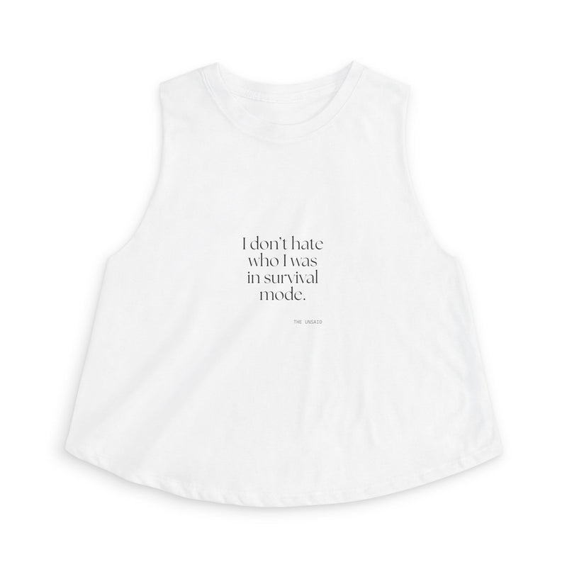 Crop Top — I don’t hate who I was in survival mode.