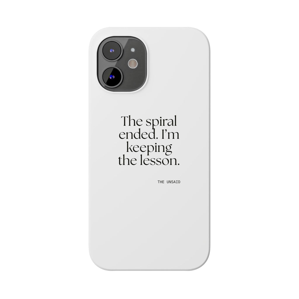 The spiral ended. I’m keeping the lesson - Phone Case - Dry Humor