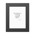 My patience is doing unpaid labor - Framed Print - Dry Humor