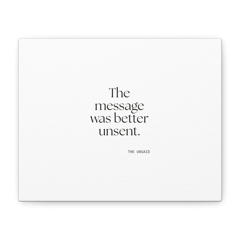 Canvas Print — The message was better unsent.