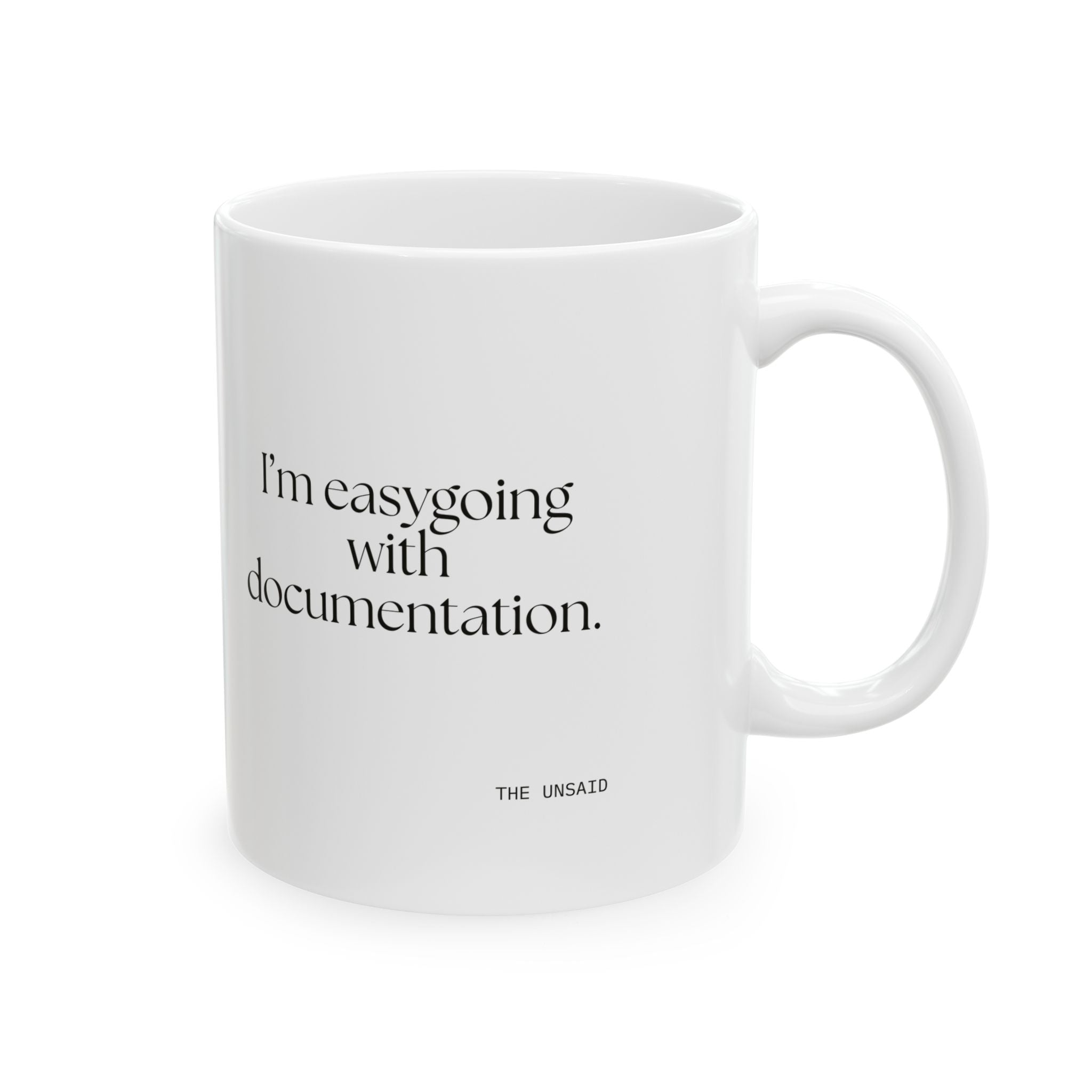 I’m easygoing with documentation - Coffee Mug - Dry Humor